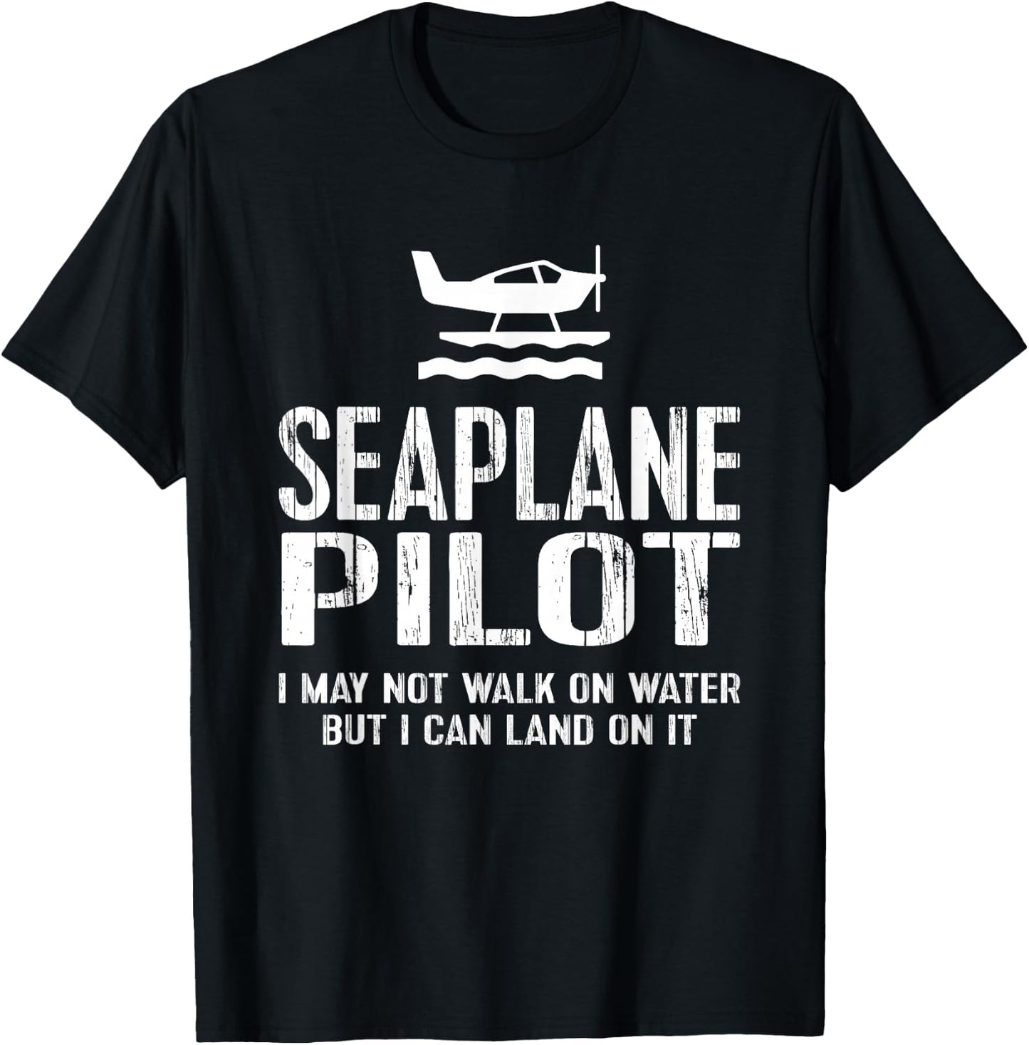 Seaplane Pilot - Can Land T-Shirt - T-Shirt | Black