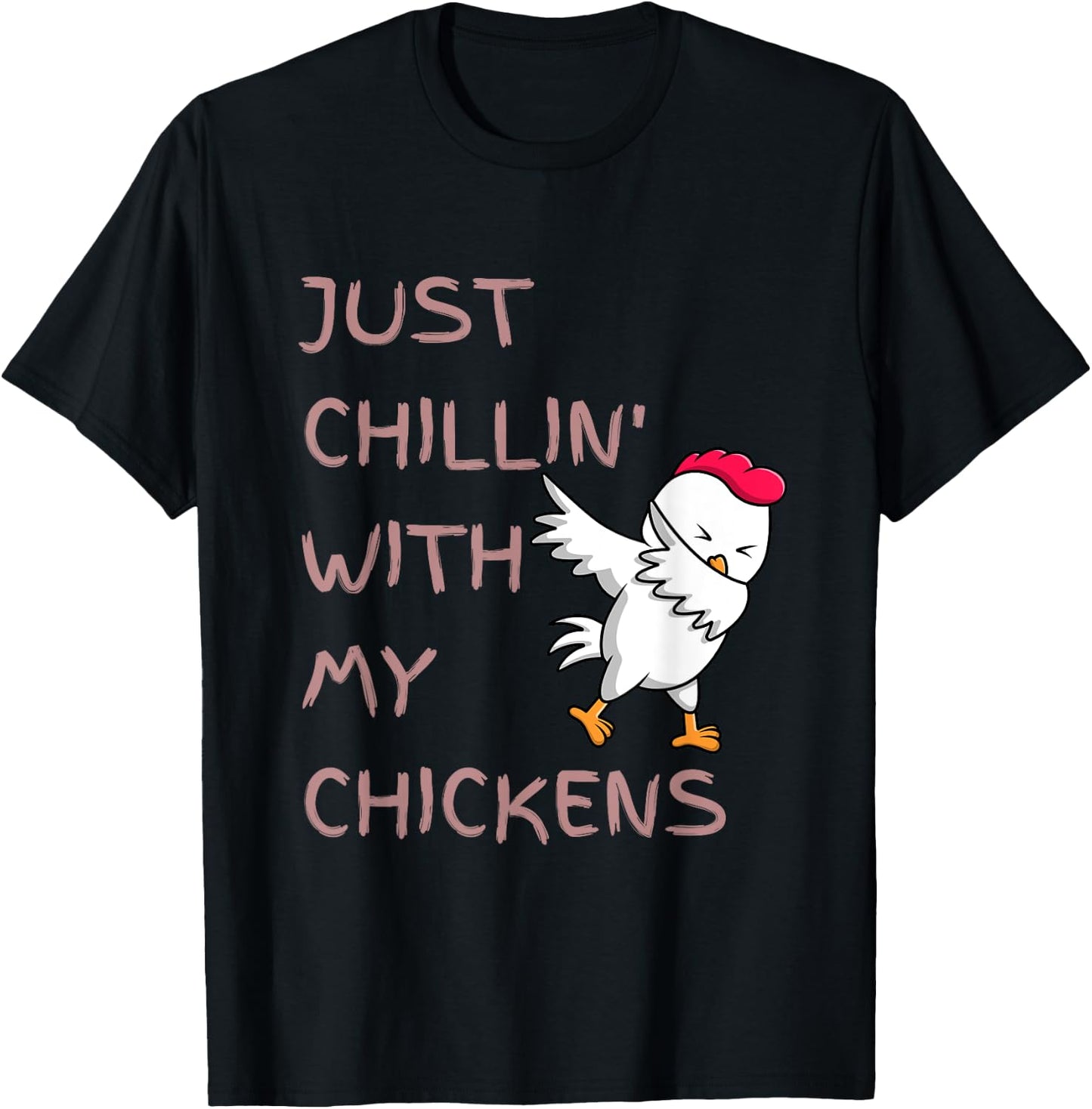 Just Chillin' With My Chickens Cute Funny Dancing Chicken T-Shirt - T-Shirt | Black
