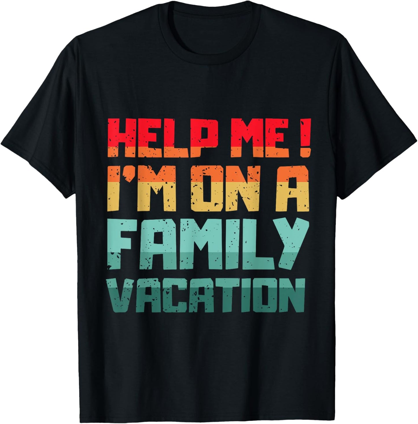 Help Me I'm On A Family Vacation Reunion Family Trip Sunset T-Shirt - T-Shirt | Black