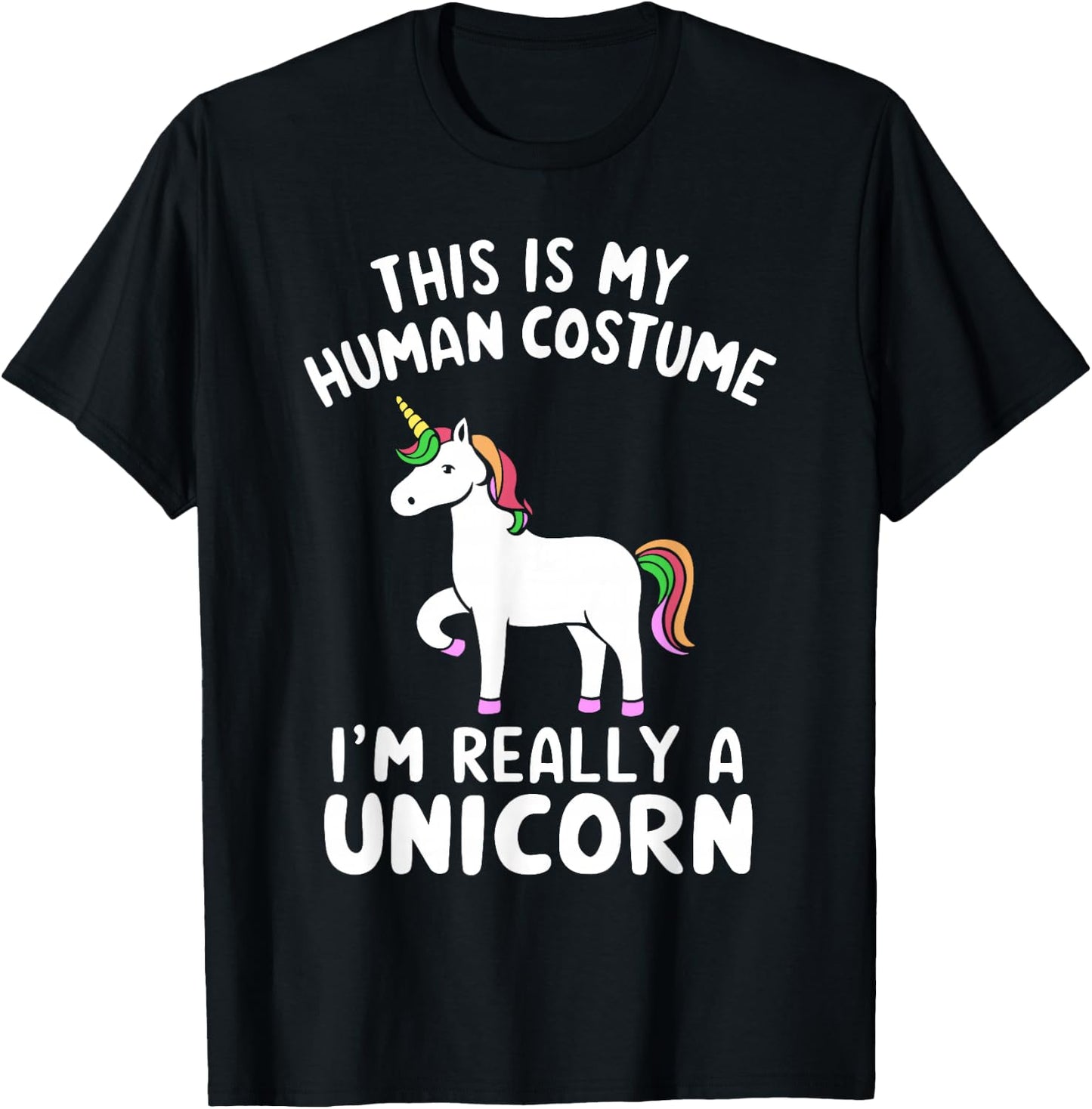 This Is My Human Costume I'm Really A Unicorn Halloween T-Shirt - T-Shirt | Black