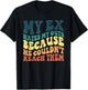 Funny My Ex Hates My Guts Because He Couldn't Reach Them T-Shirt - T-Shirt | Black