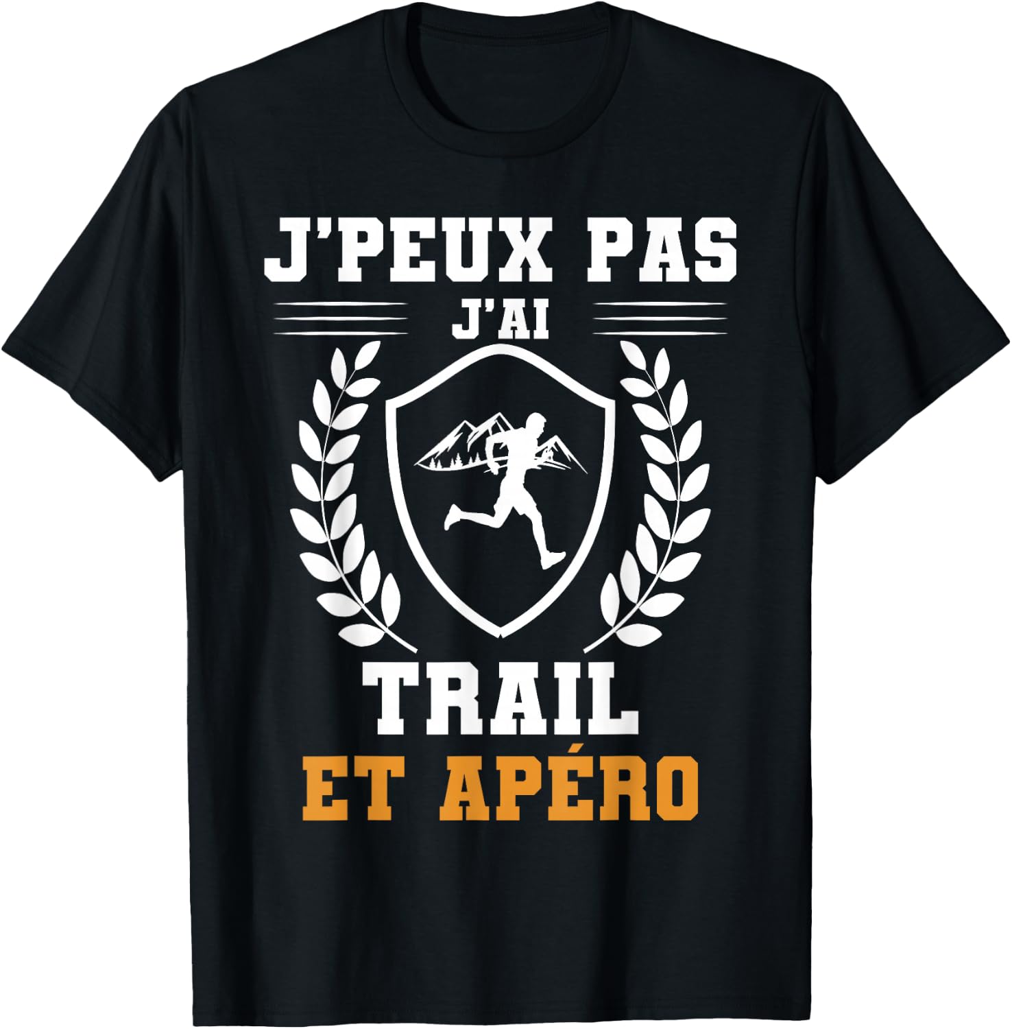 Je peux pas j'ai trail et apéro humour , Black, S T-Shirt - T-Shirt | Black