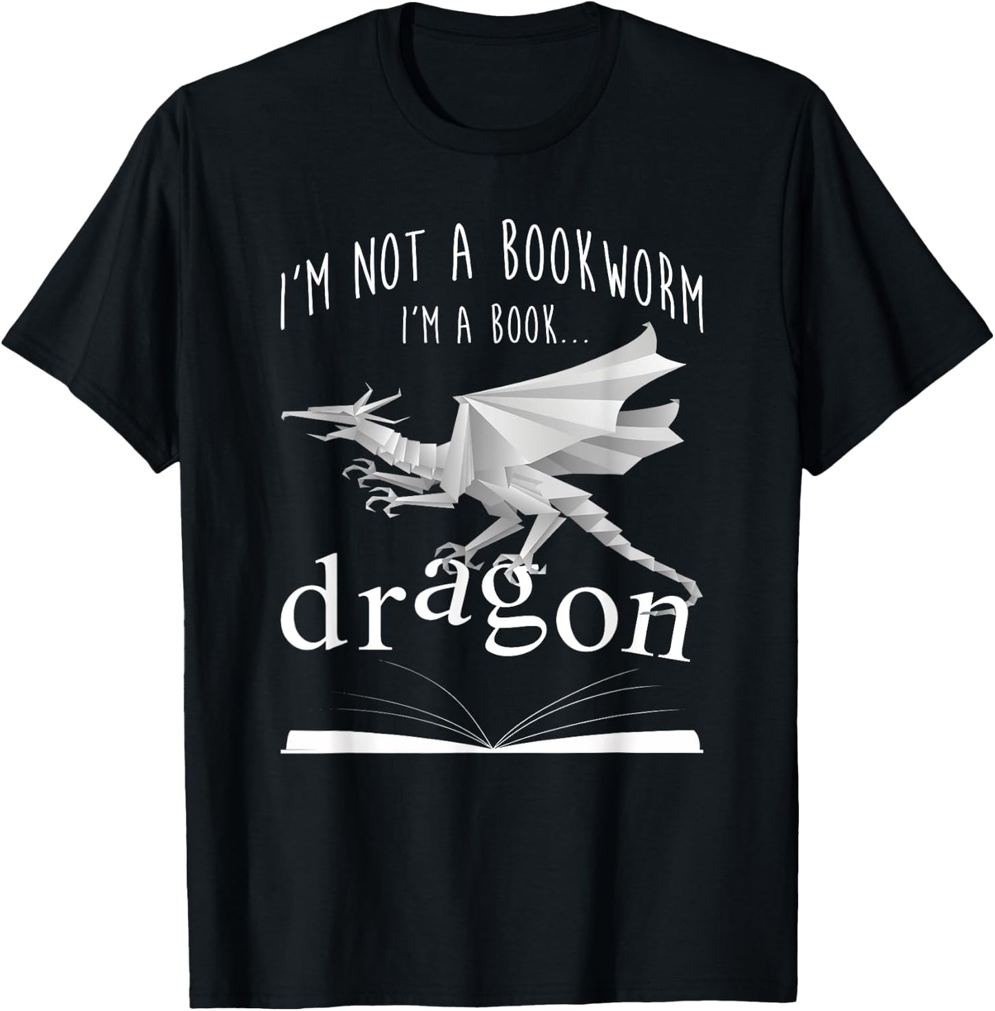 I'm Not A Bookworm I'm A Book Dragon Bookaholic T Shirt T-Shirt - T-Shirt | Black