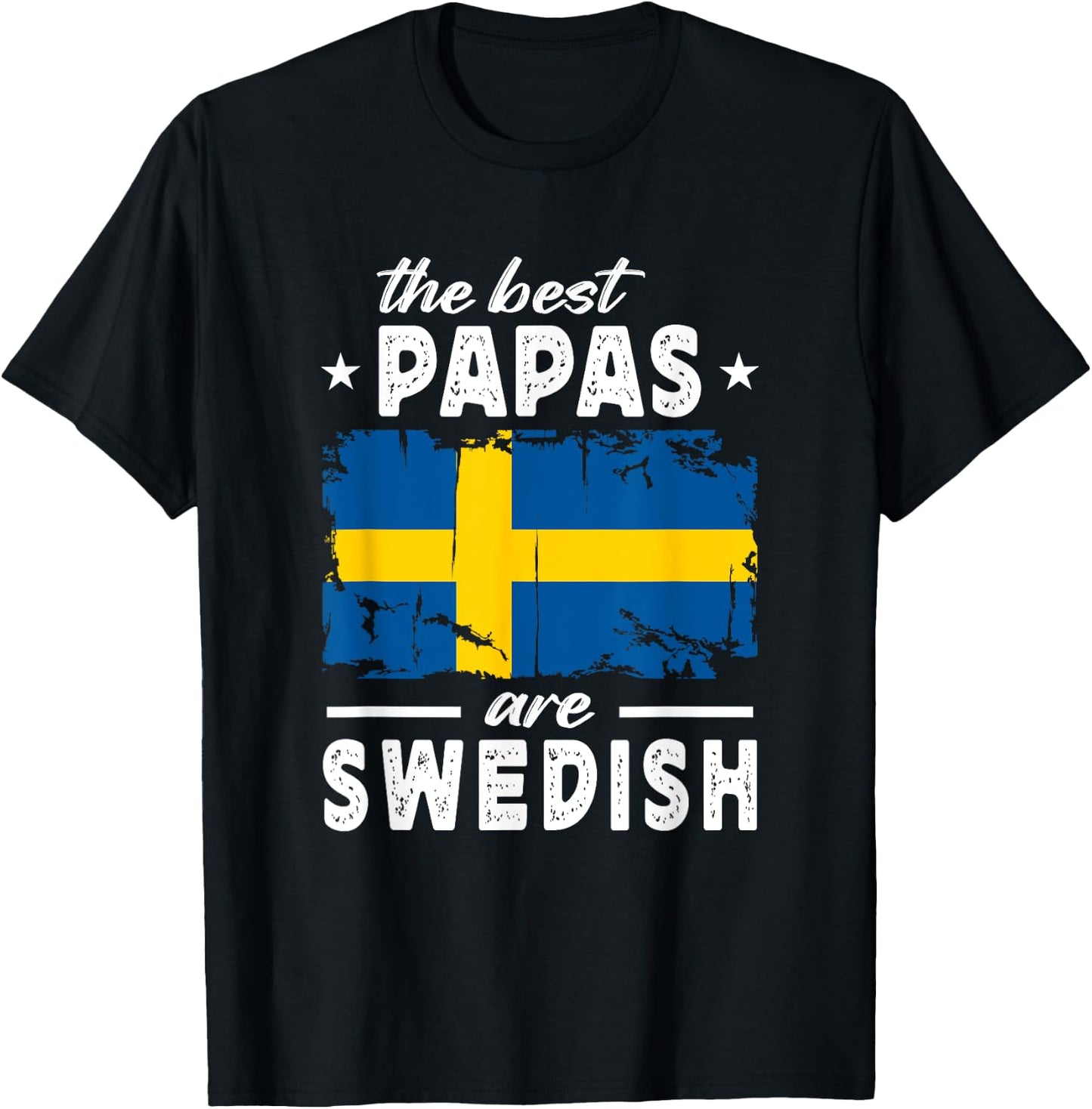 The Best Papas are Swedish Father's Day Sweden Flag T-Shirt - T-Shirt | Black