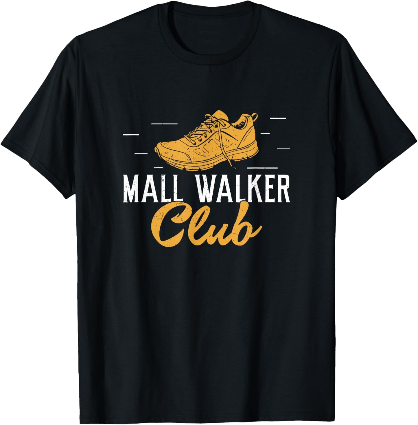 Mall Walker Club Mall Walking Funny Mall Walking Enthusiasts T-Shirt - T-Shirt | Black