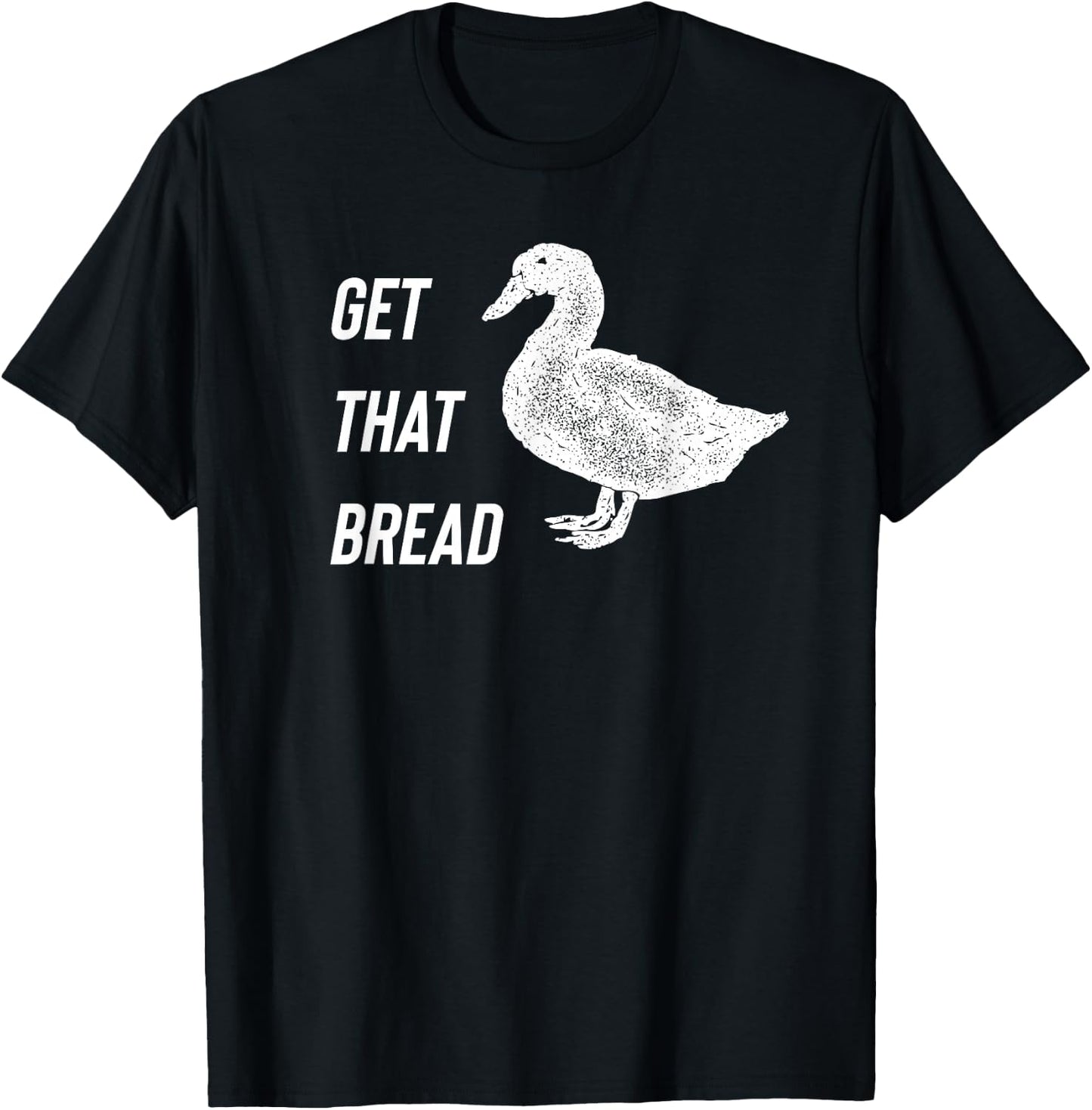 Get That Bread - Duck T-Shirt - T-Shirt | Black