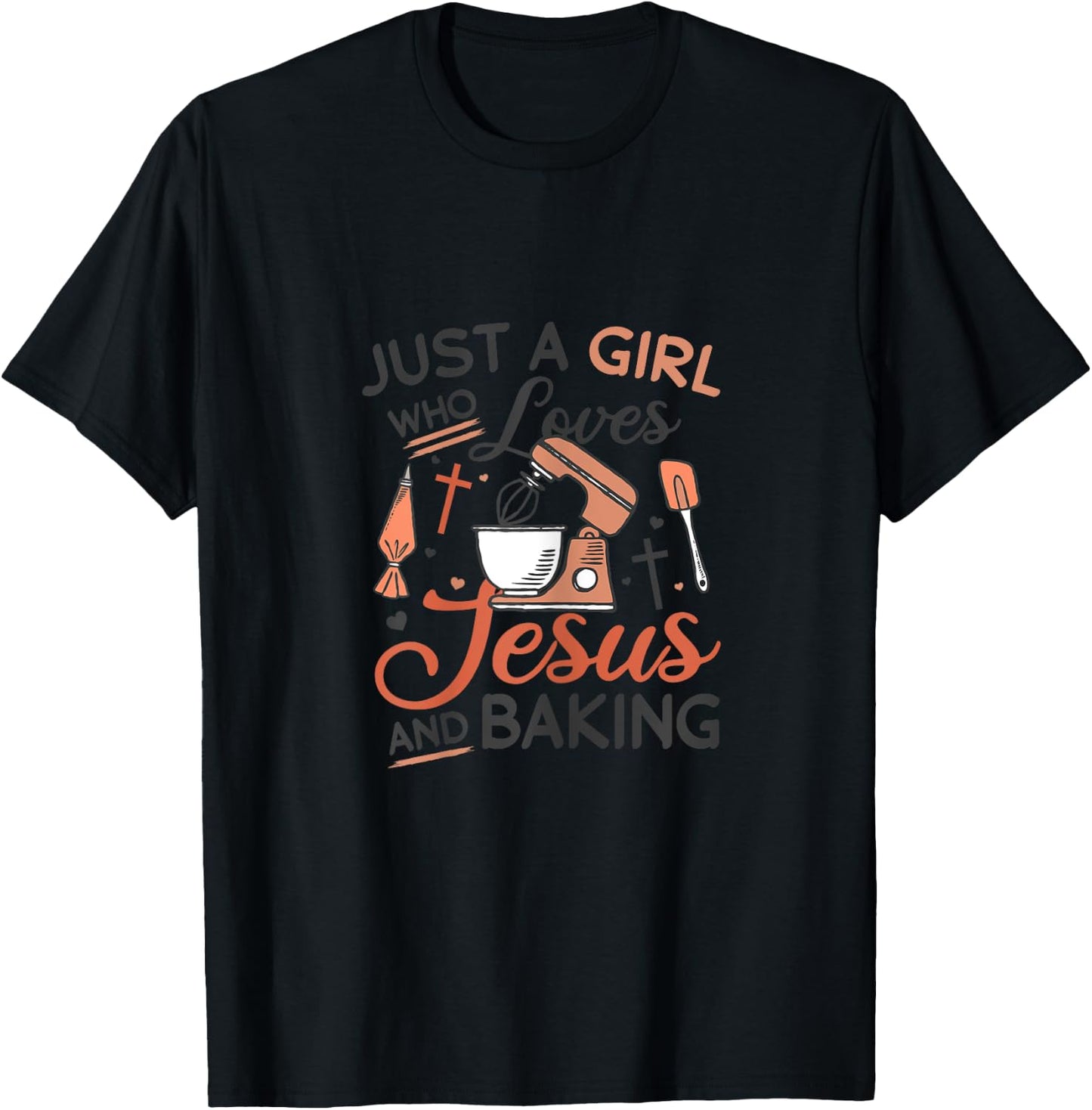 Just A Girl Who Loves Jesus And Baking Religious Back T-Shirt - T-Shirt | Black