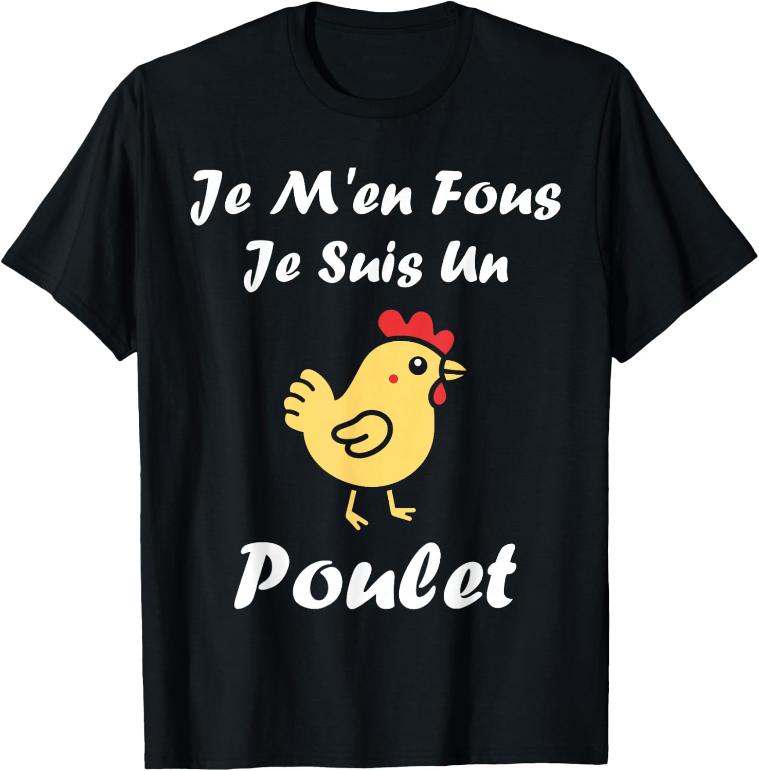 Hen Humour Chickens Je m'en fous je suis un Poulet , Black, S T-Shirt - T-Shirt | Black