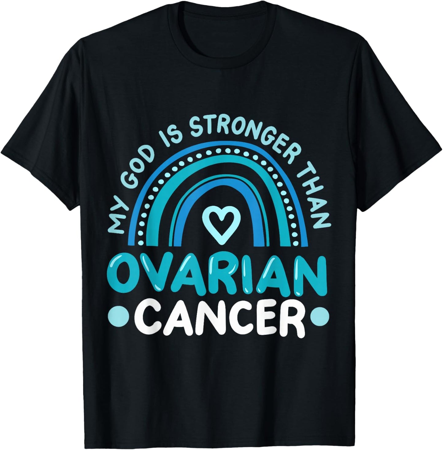 My God Is Stronger Than Ovarian Cancer Awareness T-Shirt - T-Shirt | Black