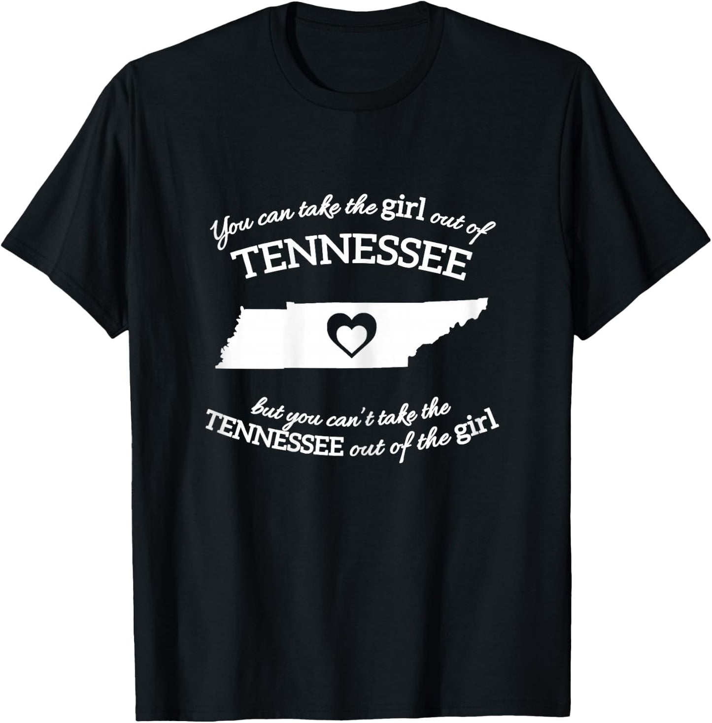 You Can Take The Girl Out Of Tennessee But You Can't Take T-Shirt - T-Shirt | Black