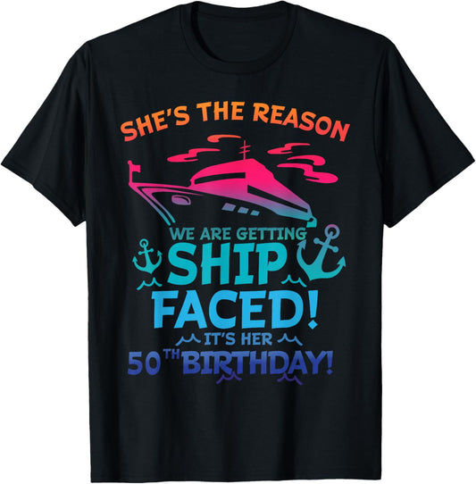 The Reason We Are Getting Ship Faced It's My 50th Birthday T-Shirt - T-Shirt | Black