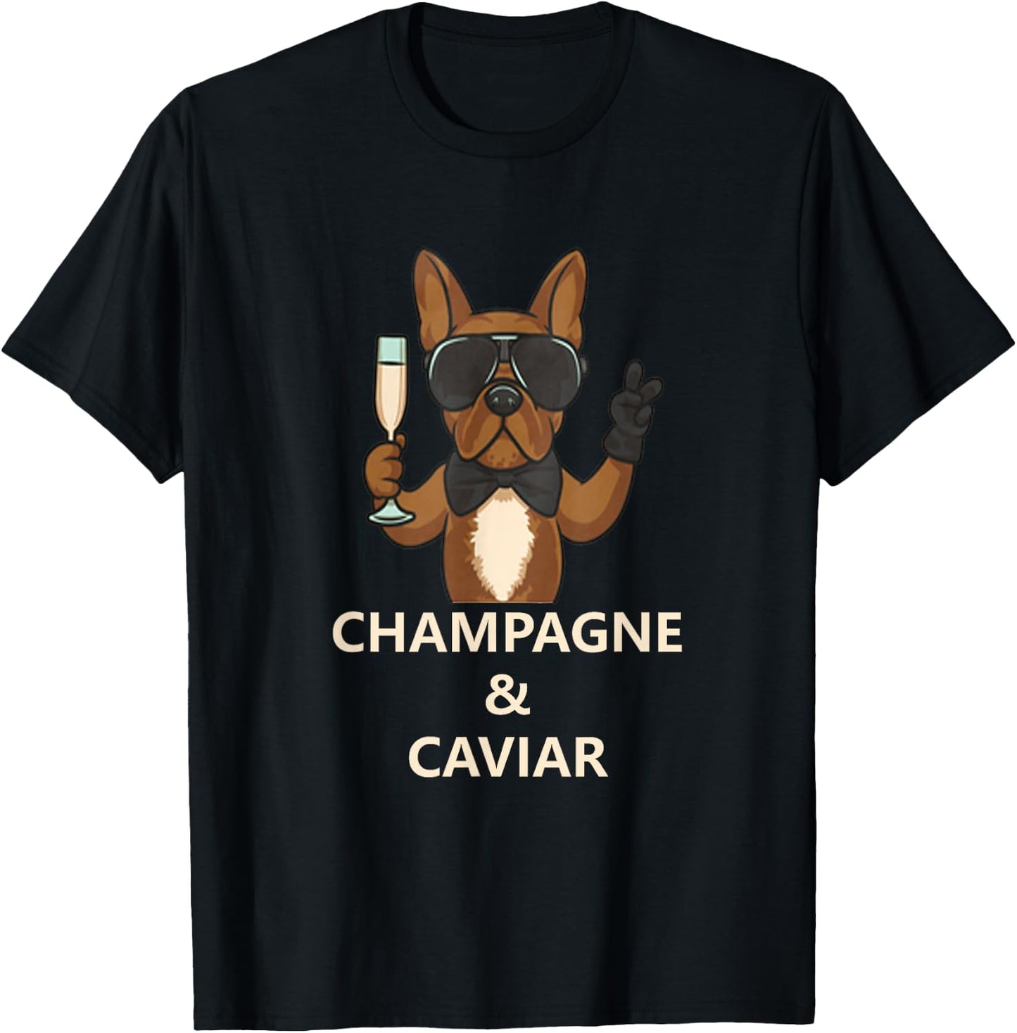 Champagne and Caviar French Bulldog funny t shirt dog lovers Men Women T-Shirt - T-Shirt | Black