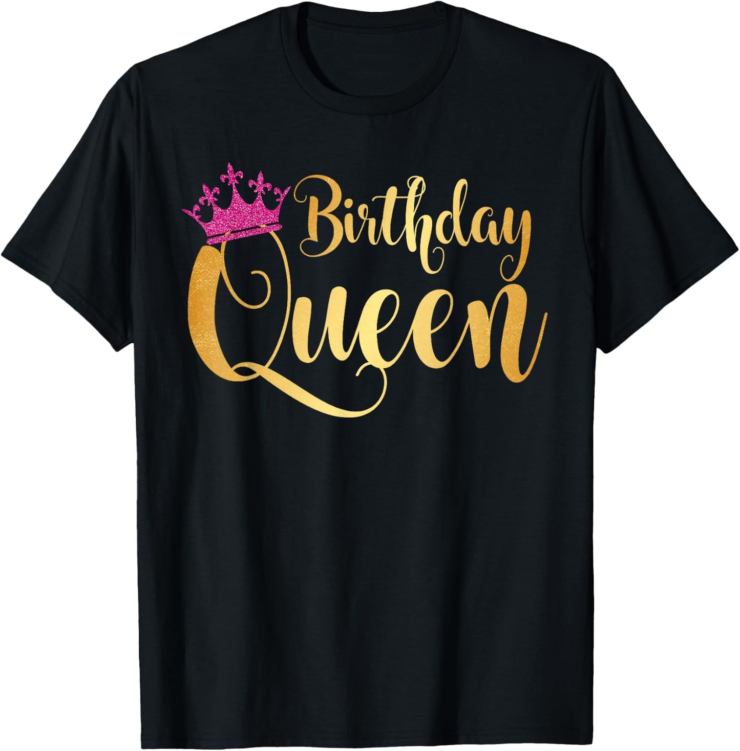 Birthday Queen Happy Birthday Party Funny Gift T-Shirt - T-Shirt | Black