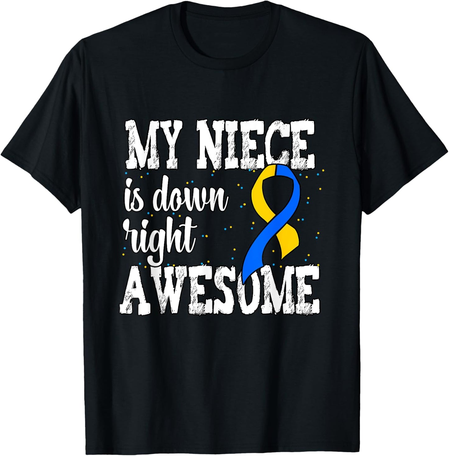 Down Syndrome Awareness Niece T-Shirt - T-Shirt | Black