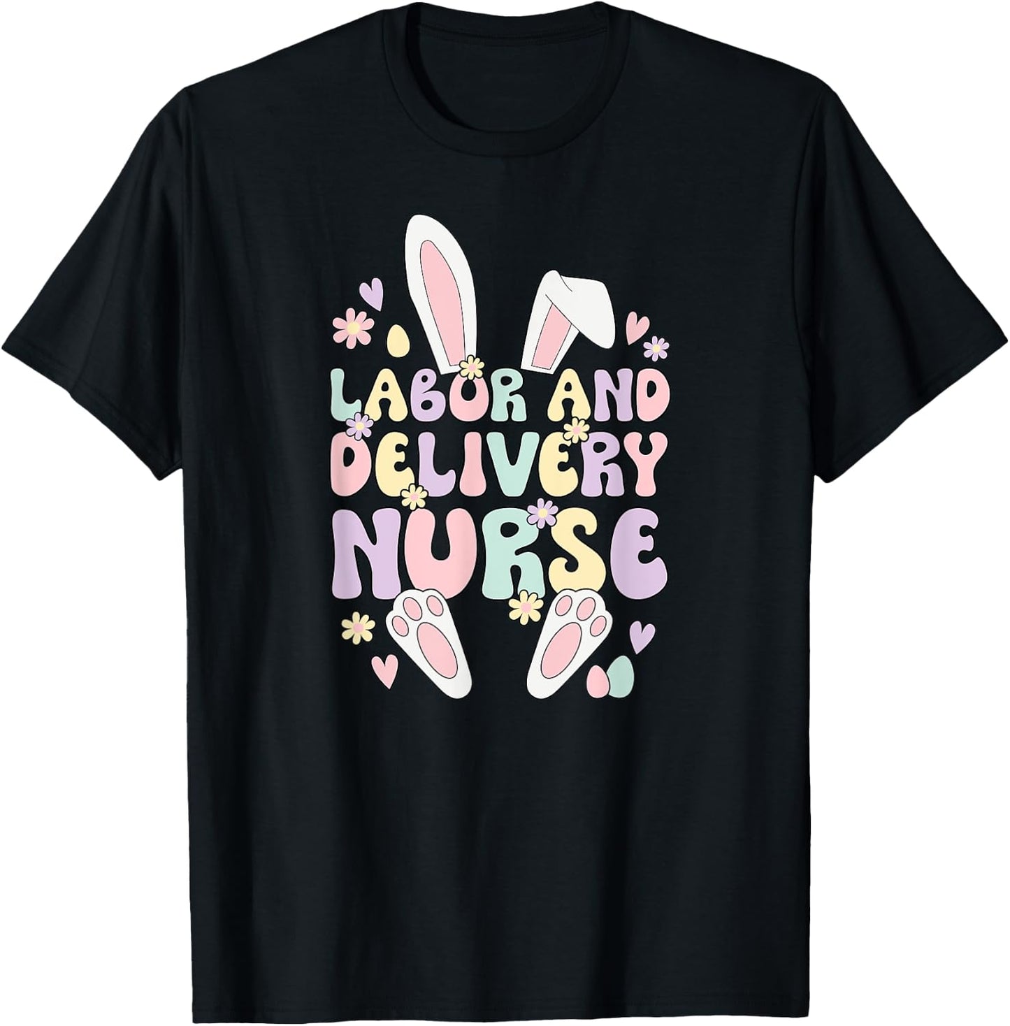 Labor And Delivery Nurse Easter Bunny L&D Nurse Easter Day T-Shirt - T-Shirt | Black