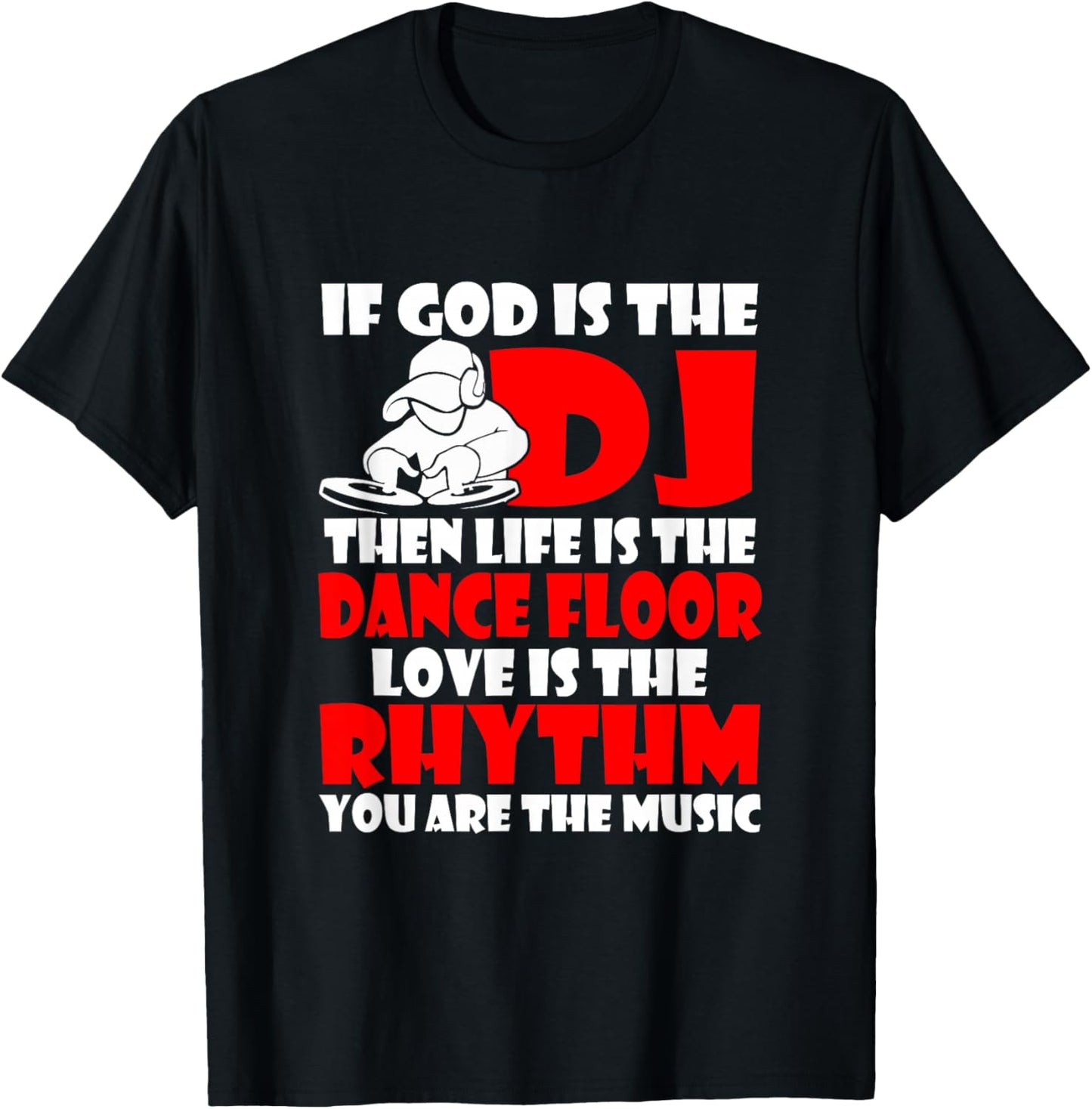 If God Is The DJ T Shirt Music Disk Jockeys Dance Club Gift T-Shirt - T-Shirt | Black
