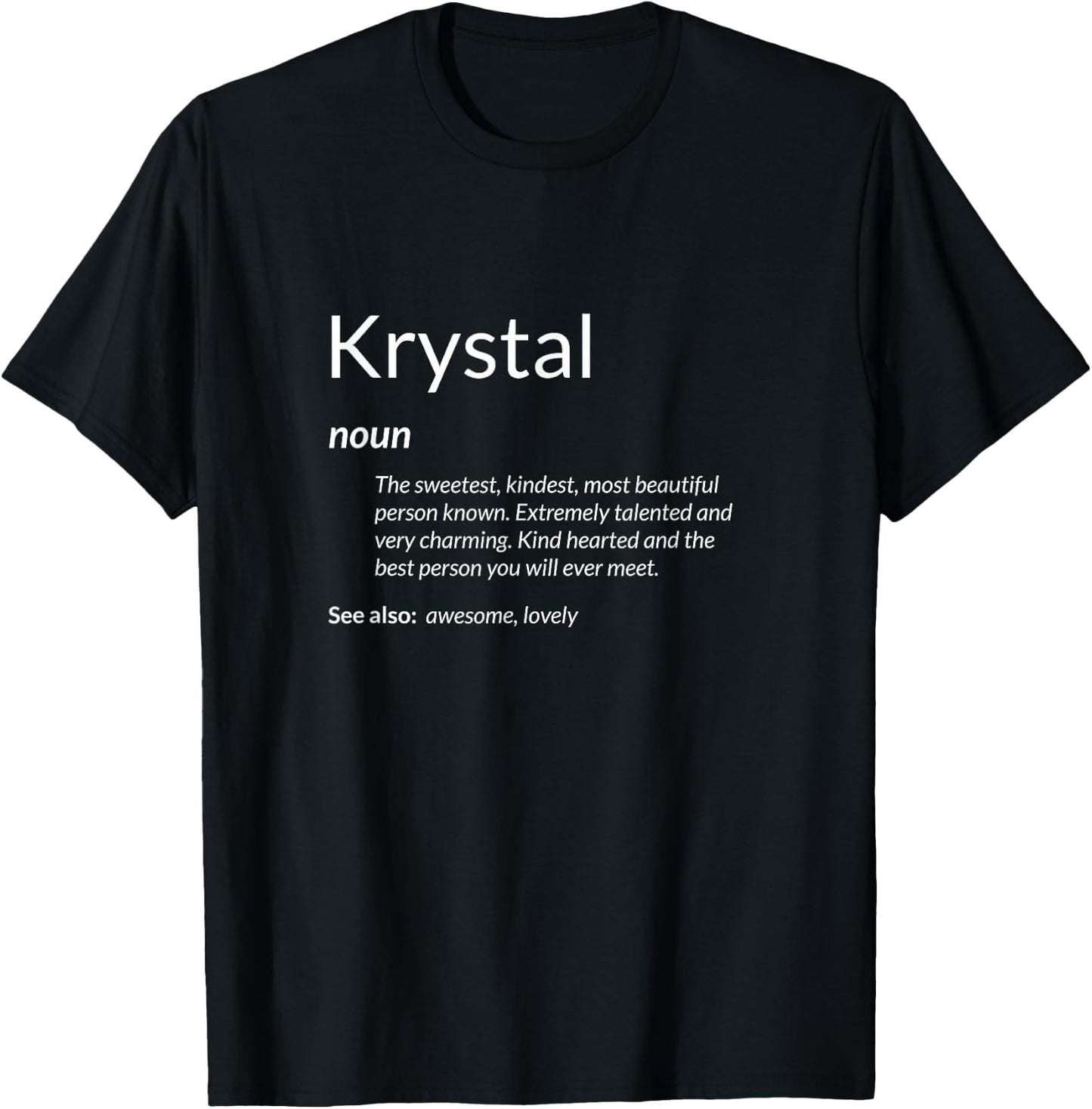 Krystal Is Kind Hearted Funny Name Definition Krystal T-Shirt - T-Shirt | Black