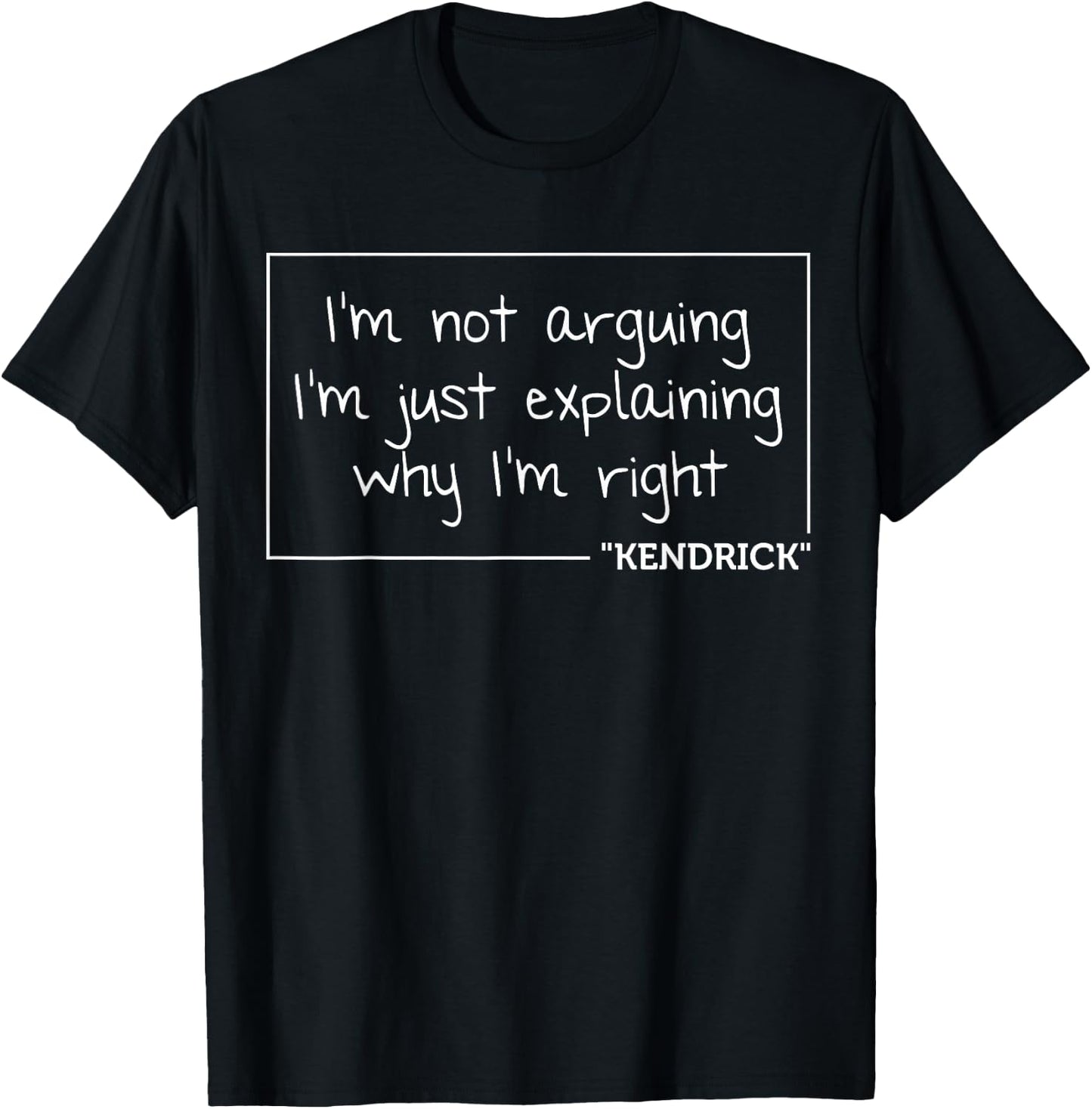 Kendrick Quote Funny Birthday Personalized Name Gift T-Shirt - T-Shirt | Black