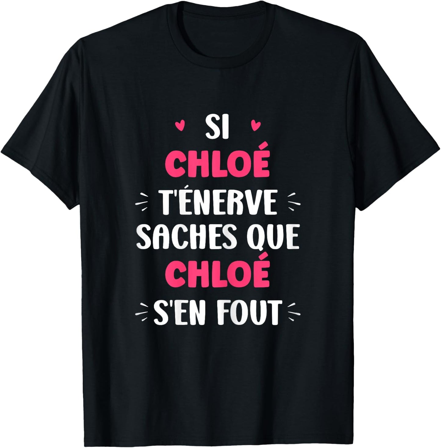 Name Si Chloe t'énerve Humour Chloe , Black, Female X-Small T-Shirt - T-Shirt | Black