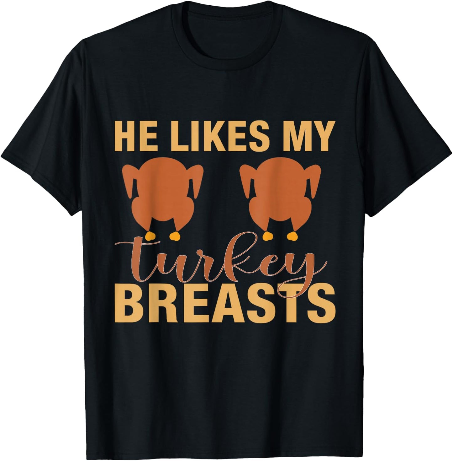 He Likes My Turkey Breast Funny Couple Matching T-Shirt - T-Shirt | Black