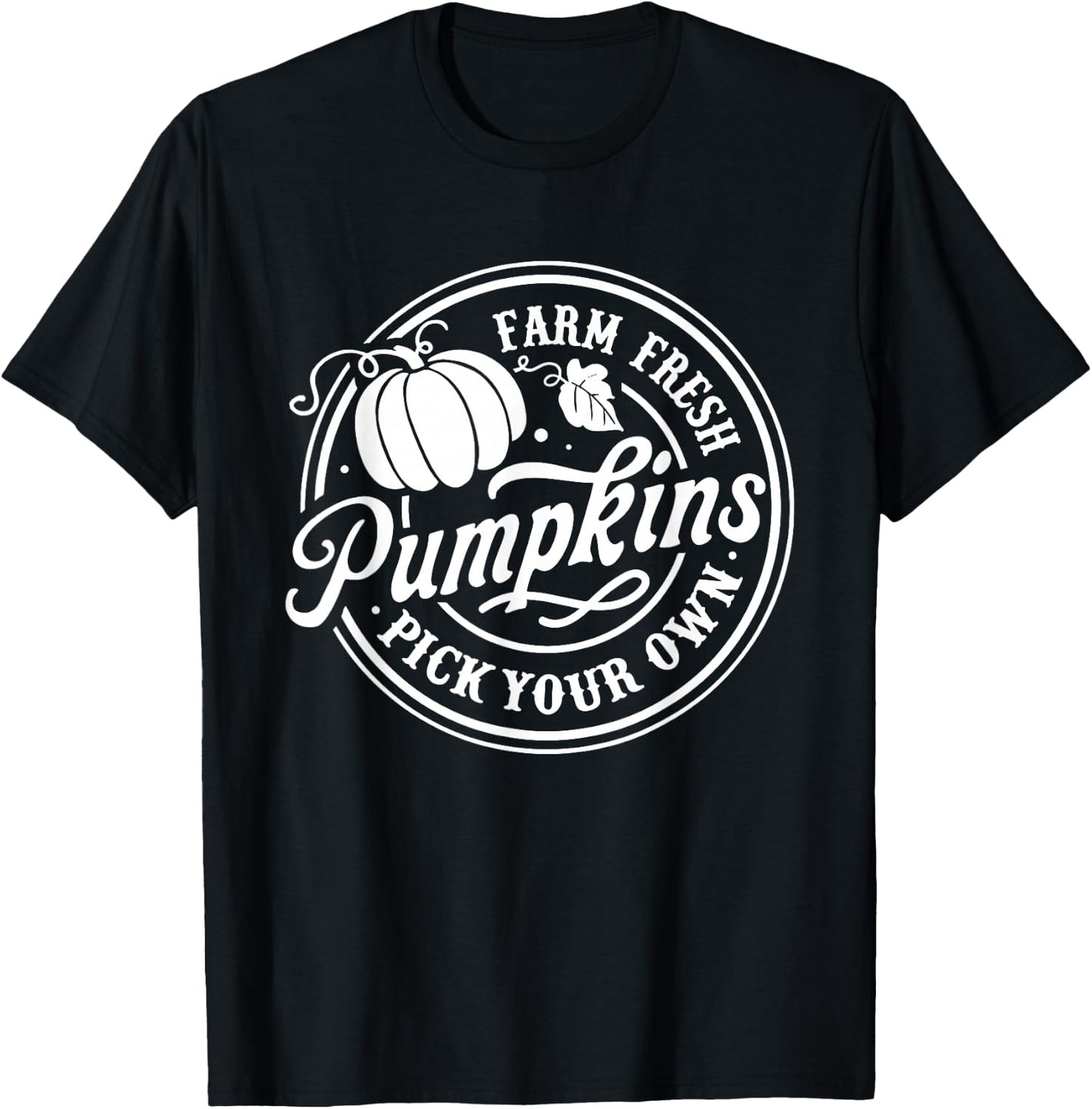 Farm Fresh Pumpkin Pick Your Own Halloween Fall Thanksgiving T-Shirt - T-Shirt | Black