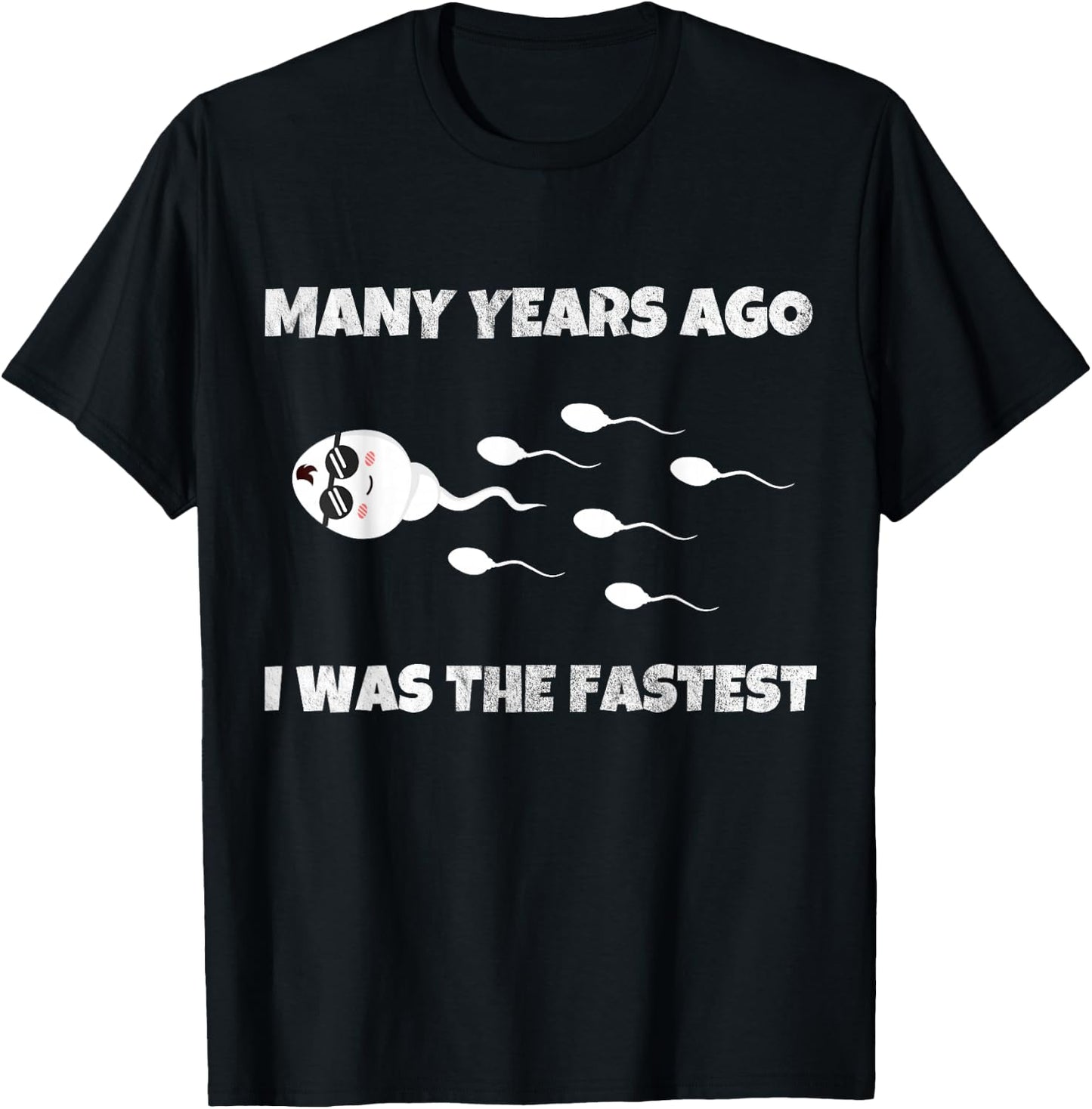 Many Years Ago I Was The Fastest Funny Design , Black, S T-Shirt - T-Shirt | Black