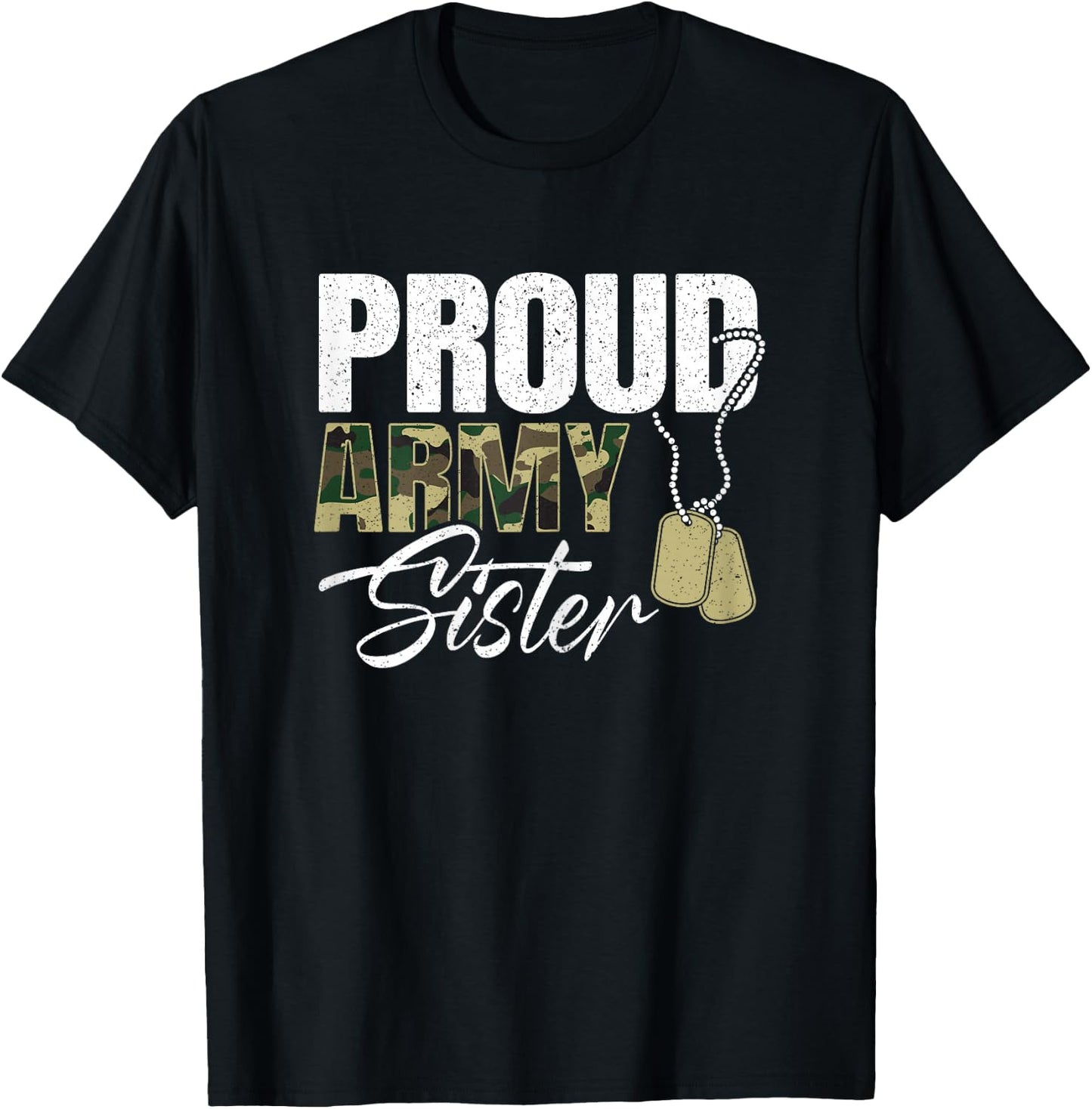 Proud Army Sister for a Army Proud Army Family Proud Sister T-Shirt - T-Shirt | Black