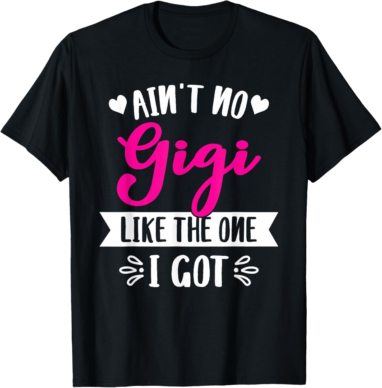 Ain't No Gigi Like The One I Got Family Reunion Matching T-Shirt - T-Shirt | Black