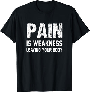 Pain Is Weakness Leaving Your Body Funny Workout Gym Fitness T-Shirt - T-Shirt | Black