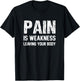 Pain Is Weakness Leaving Your Body Funny Workout Gym Fitness T-Shirt - T-Shirt | Black