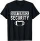 Quarterback Security Funny American Football Lineman T-Shirt - T-Shirt | Black