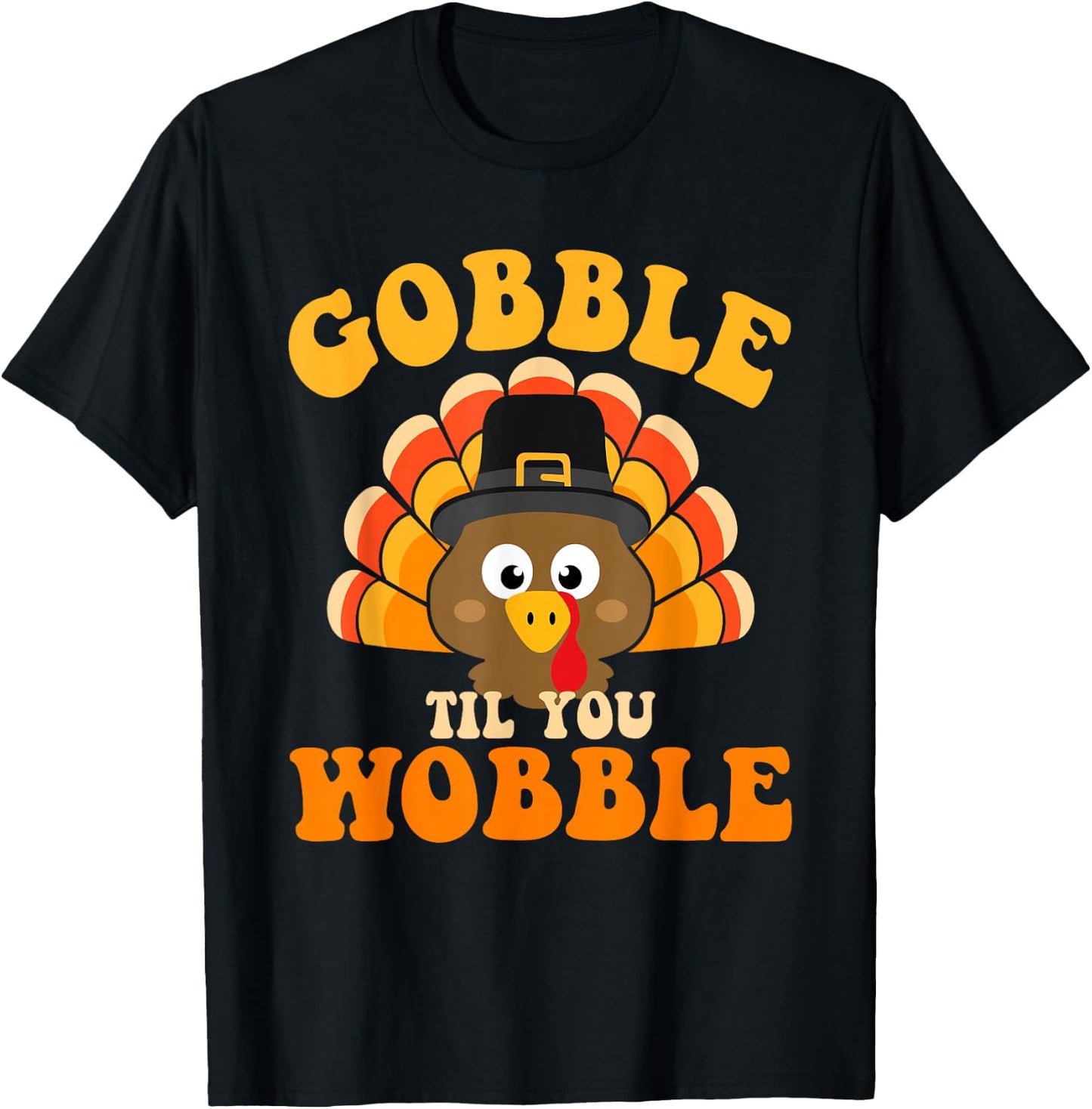 Gobble til you wobble turkey for thanksgiving family dinner T-Shirt - T-Shirt | Black