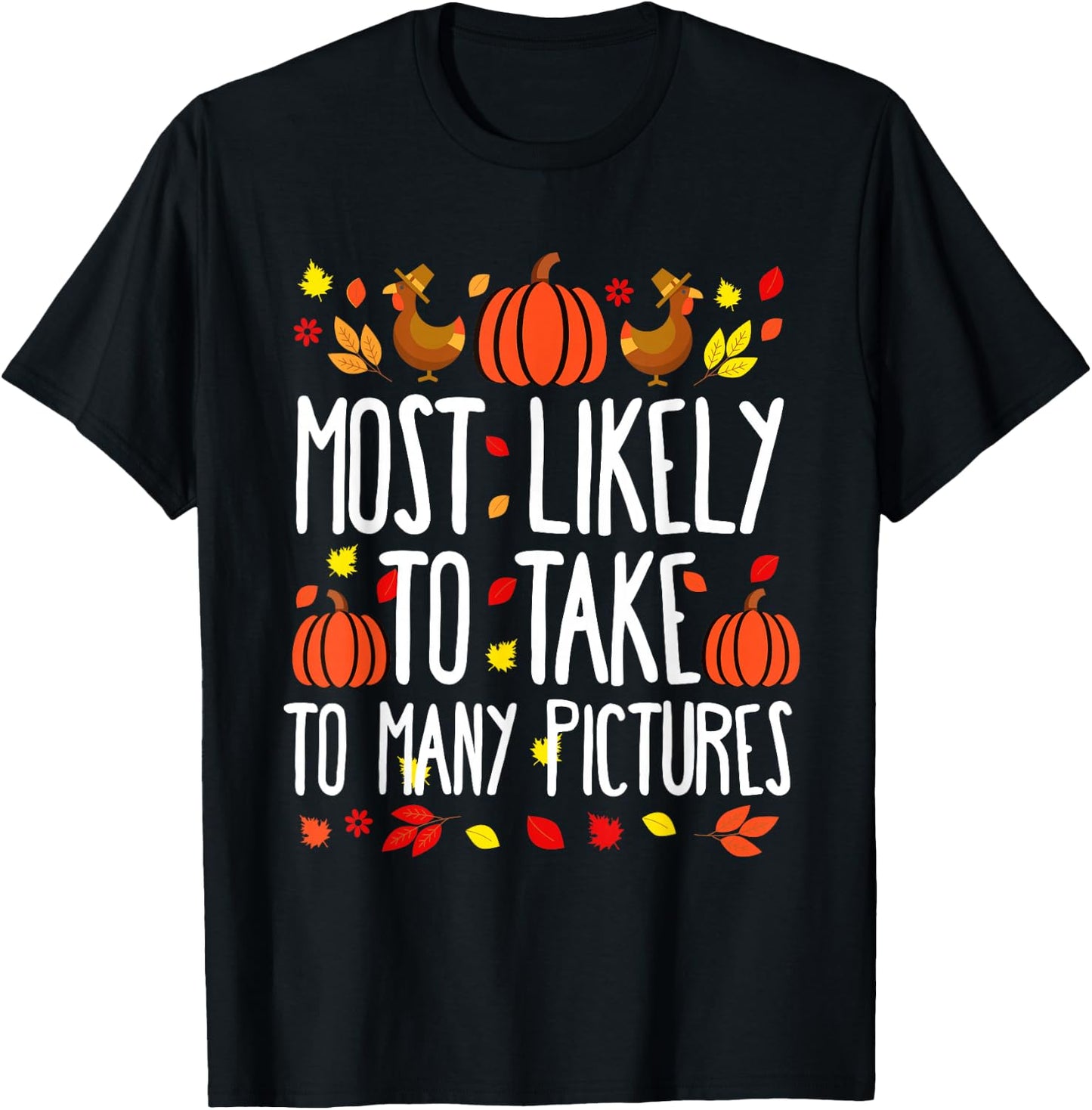Most Likely To Take Pictures Family Matching Thanksgiving T-Shirt - T-Shirt | Black