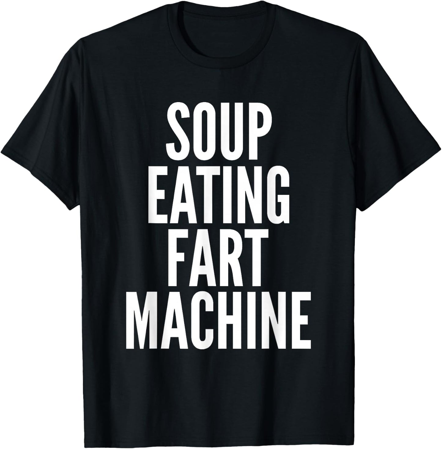 Soup Eating Fart Machine Funny T-Shirt - T-Shirt | Black