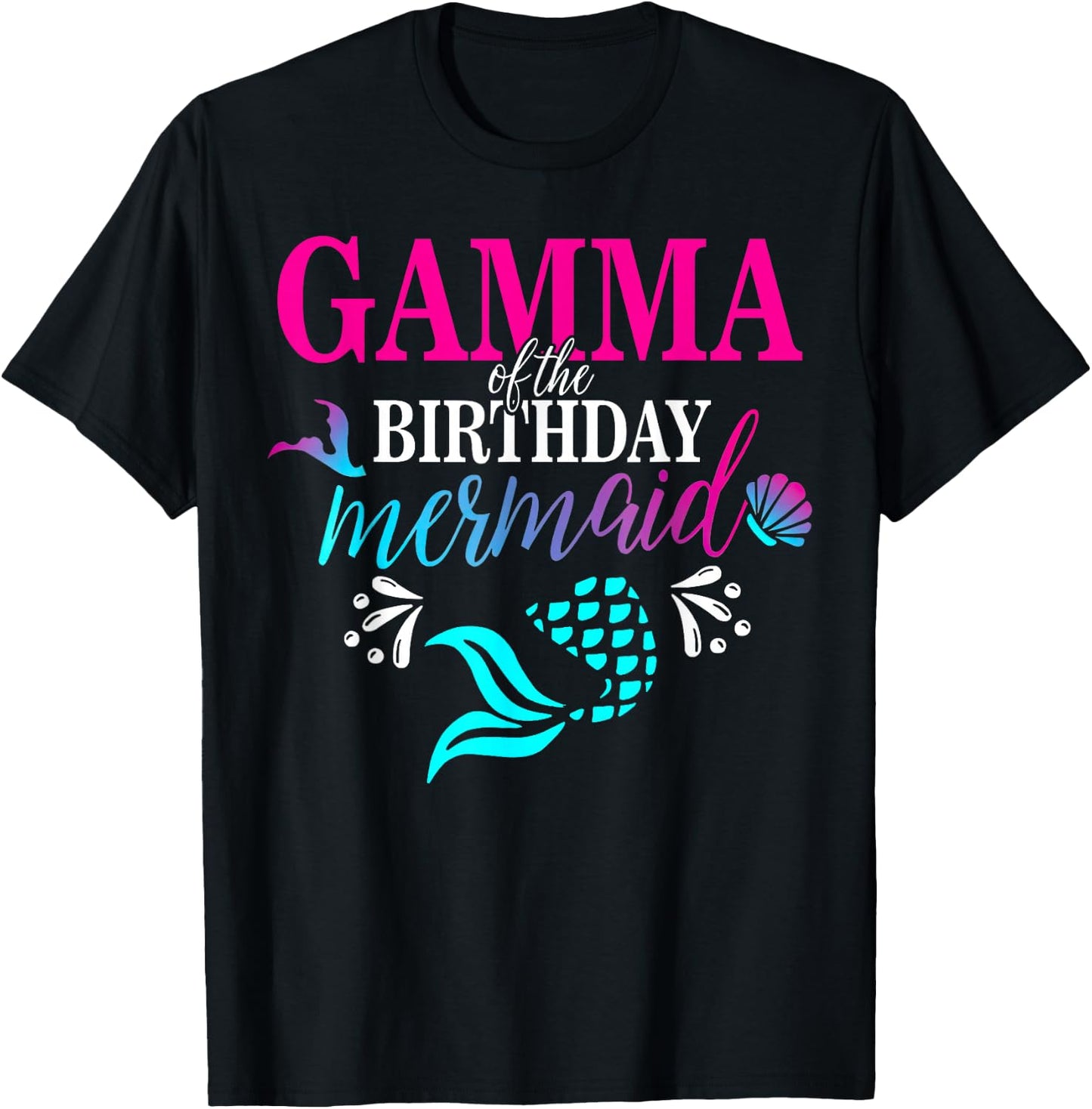 Gamma Of The Birthday Mermaid Family Matching Party Squad T-Shirt - T-Shirt | Black