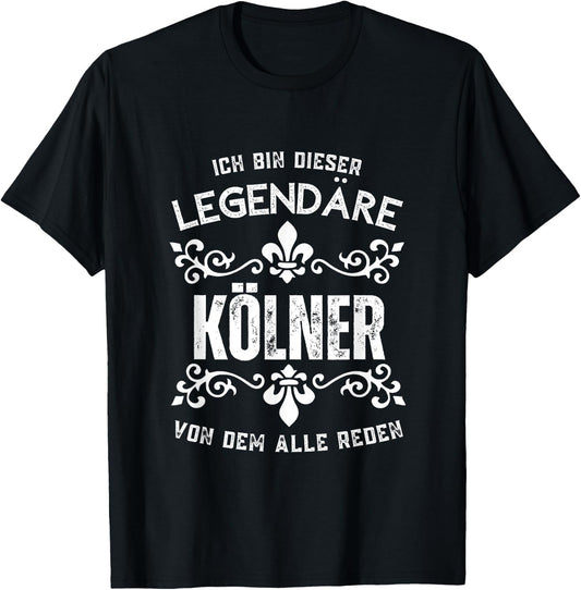 Köln Kölner Fanshirt - Ich Bin Dieser Legendäre Kölner - Schwarz - S - Crew-Ausschnitt - - Fußballfans, Köln Fans - Herren T-Shirt - T-Shirt | Black