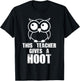 This Teacher Gives A Hoot! Funny Owl Predator Bird T-Shirt - T-Shirt | Black