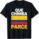 Que Chimba Parce Colombia Slang Colombian Pride T-Shirt - T-Shirt | Black