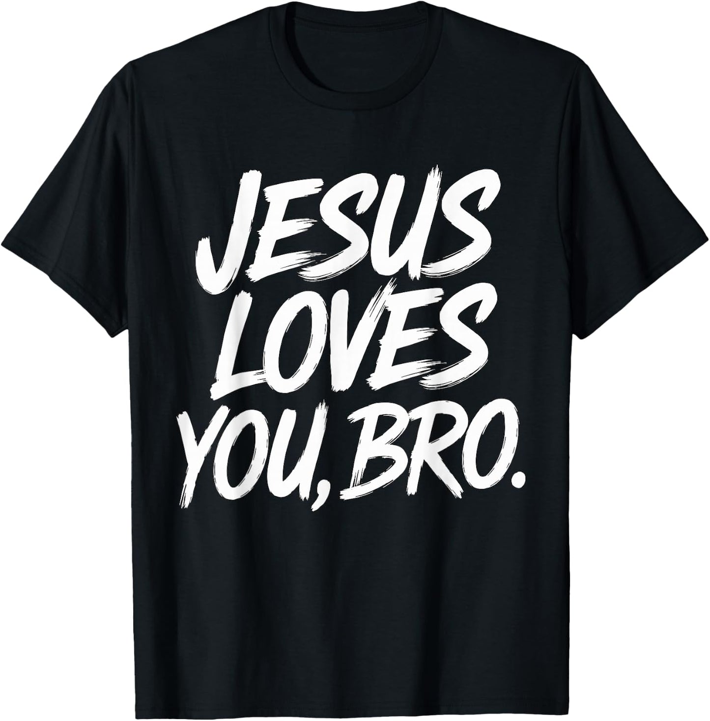 Jesus loves you Bro Christian Religious T-Shirt - T-Shirt | Black