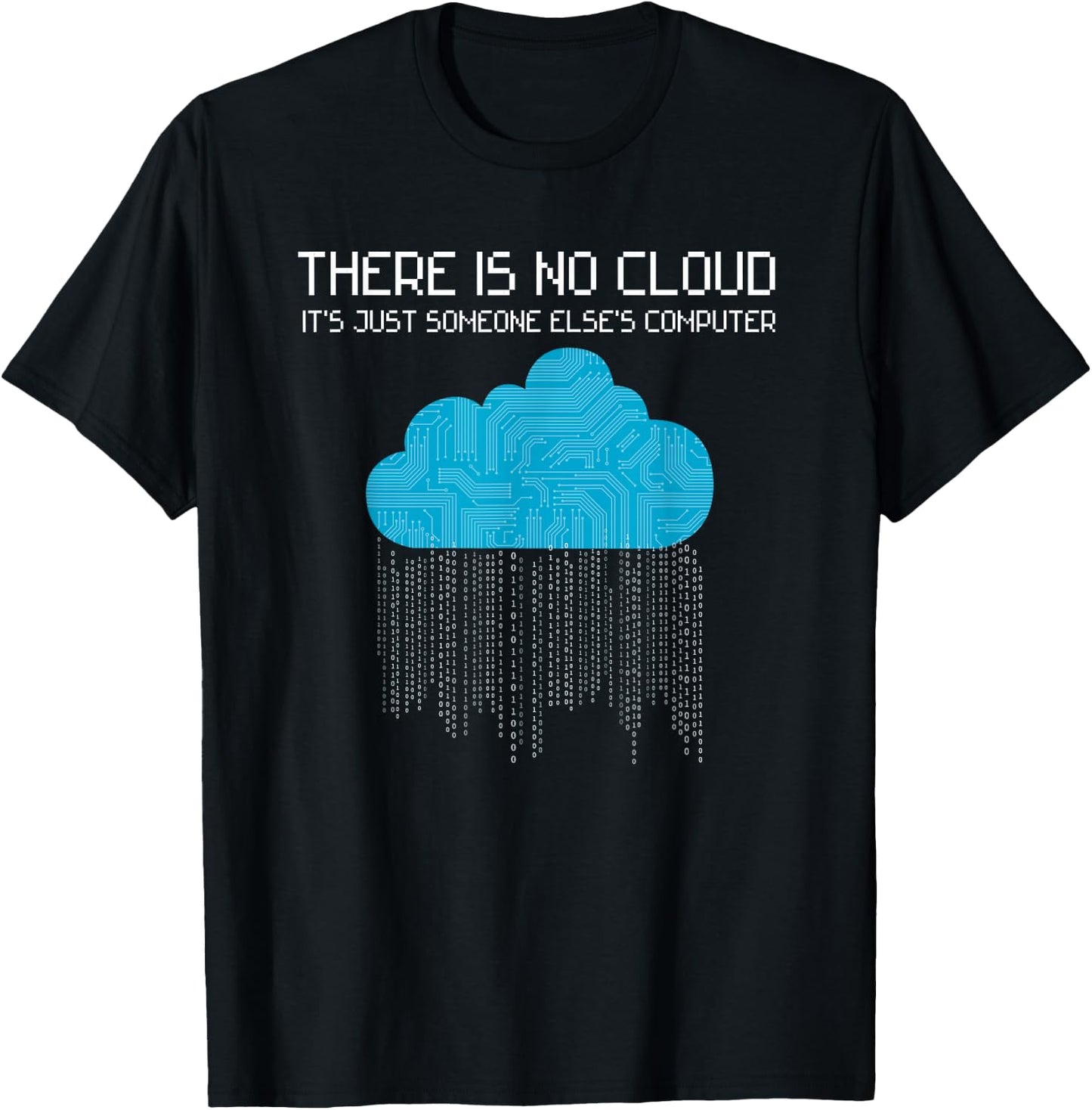 There is no cloud it's just someone else's computer Nerd T-Shirt - T-Shirt | Black