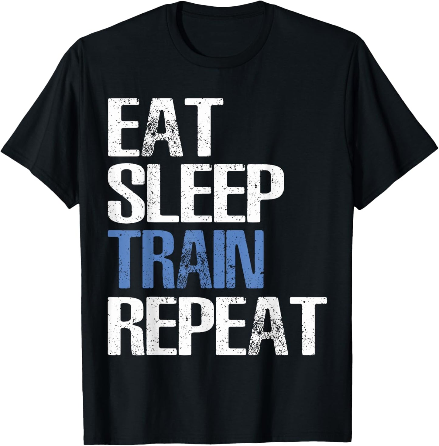 Eat Sleep Train Repeat Cool Gym Gift T-Shirt - T-Shirt | Black