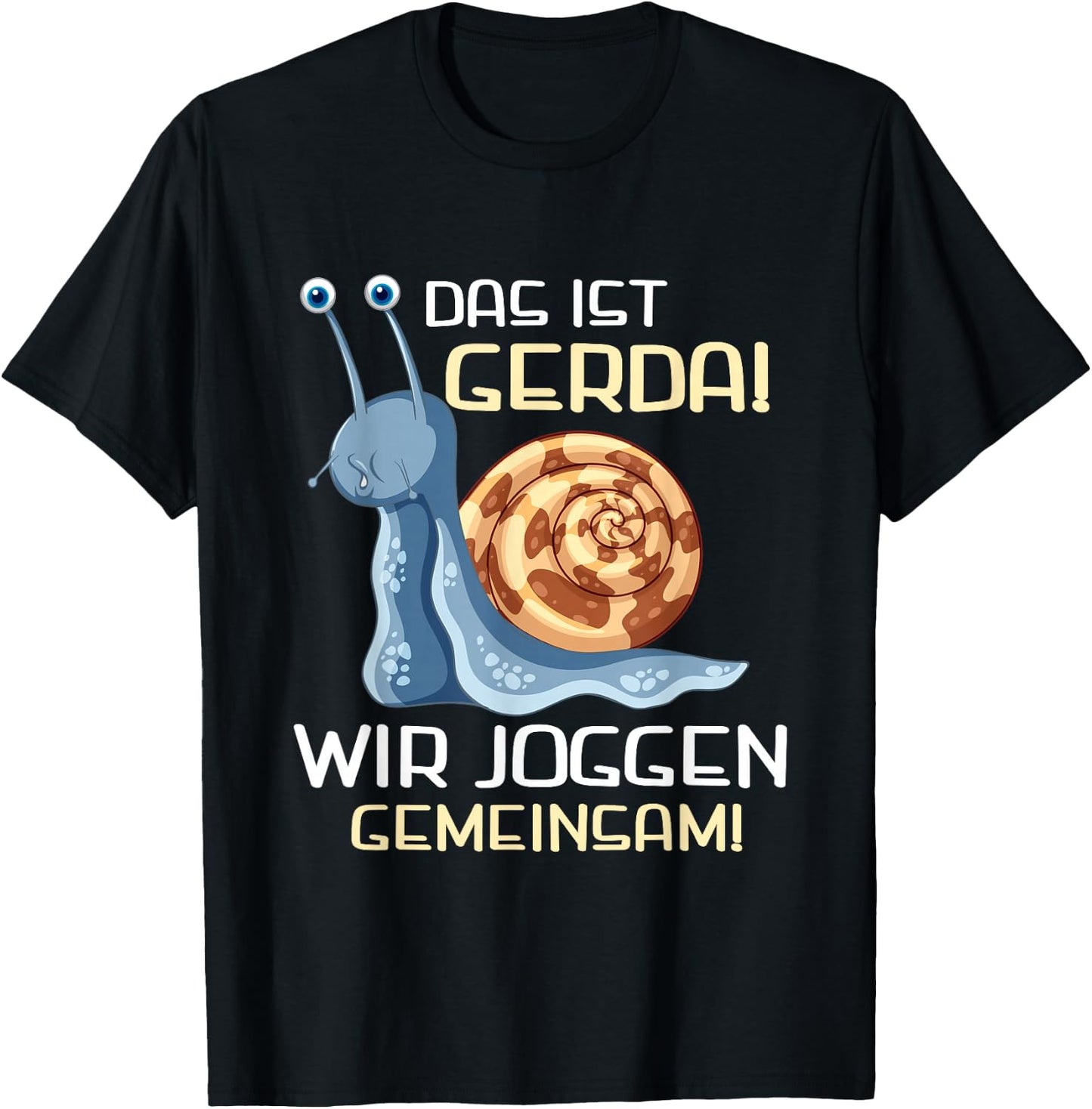 Das Ist Gerda Wir Joggen Gemeinsam Funny Snails Design , black T-Shirt - T-Shirt | Black