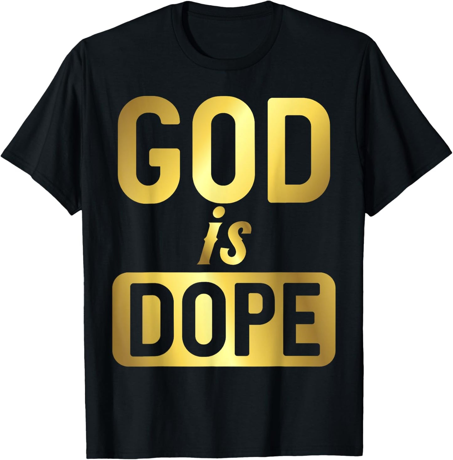 God Is Dope Christianity Shirt, Christian Shirt, Faith T-Shirt - T-Shirt | Black