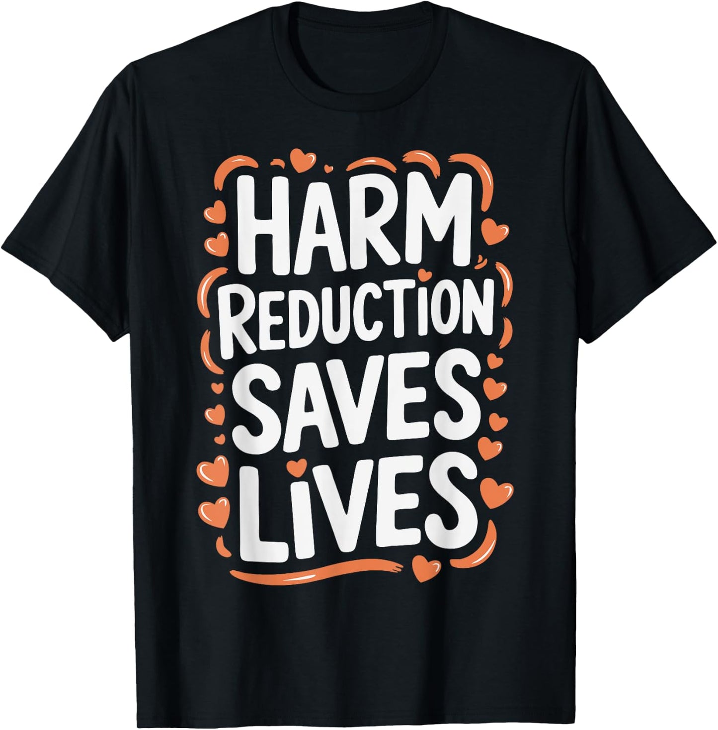 Harm Reduction Saves Lives T-Shirt - T-Shirt | Black