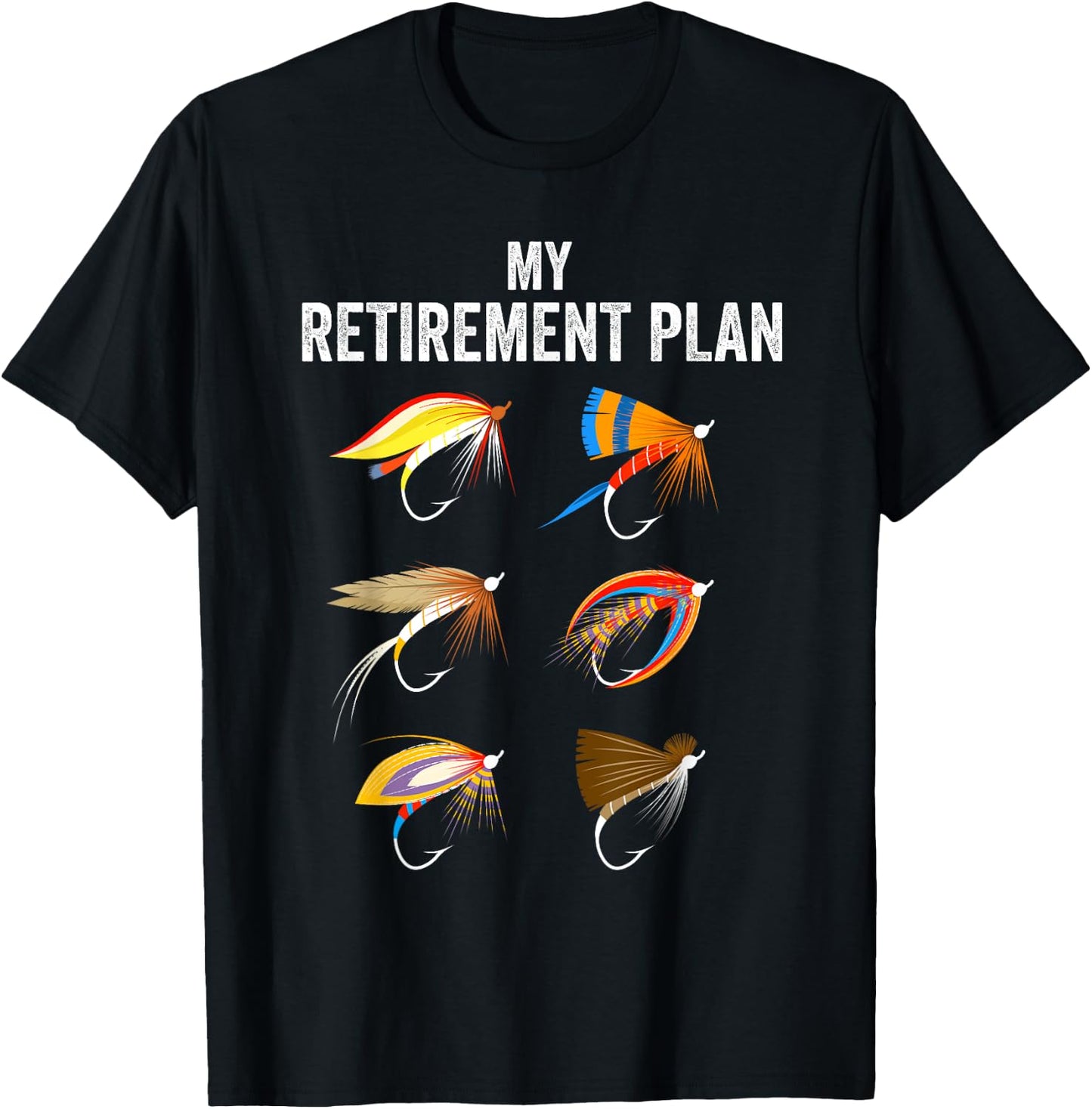 My retirement plan fly fishing. Retirement gift T-Shirt - T-Shirt | Black