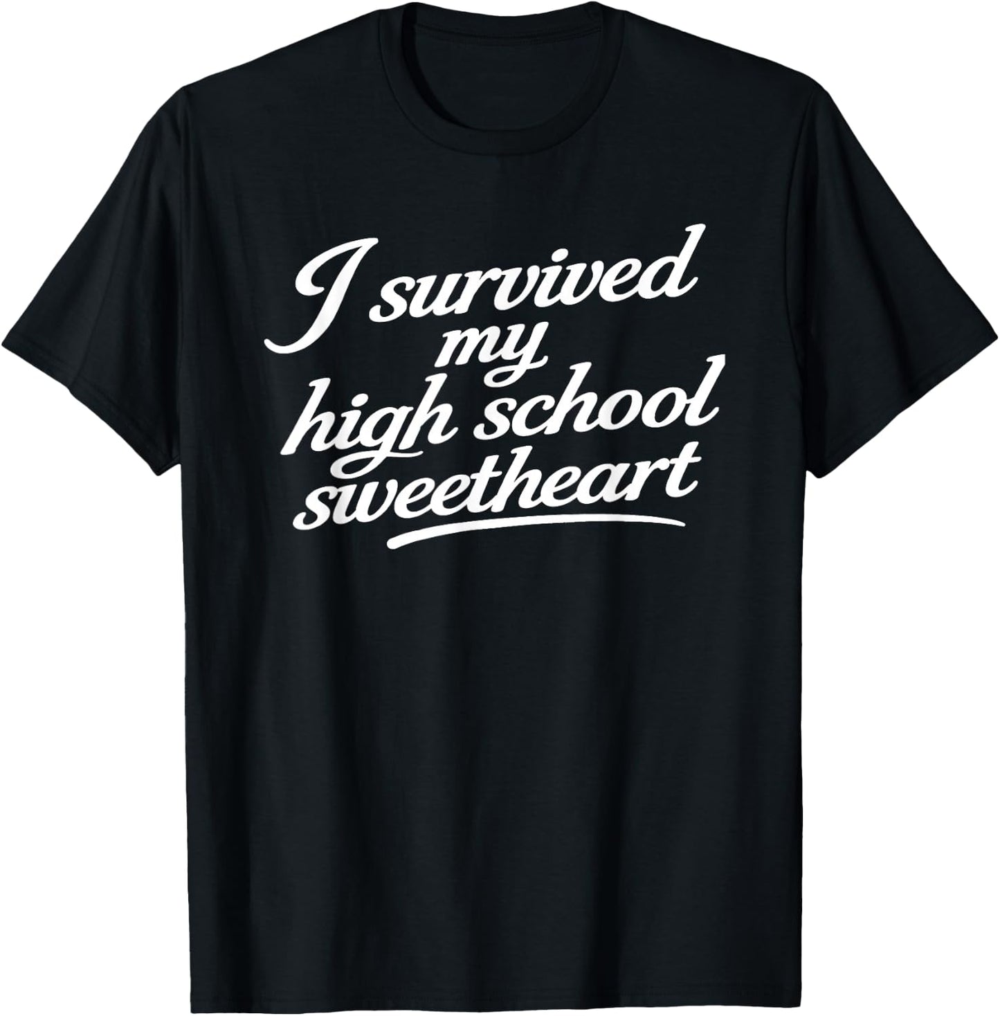 I Survived My HIGH School Sweetheart T-Shirt - T-Shirt | Black