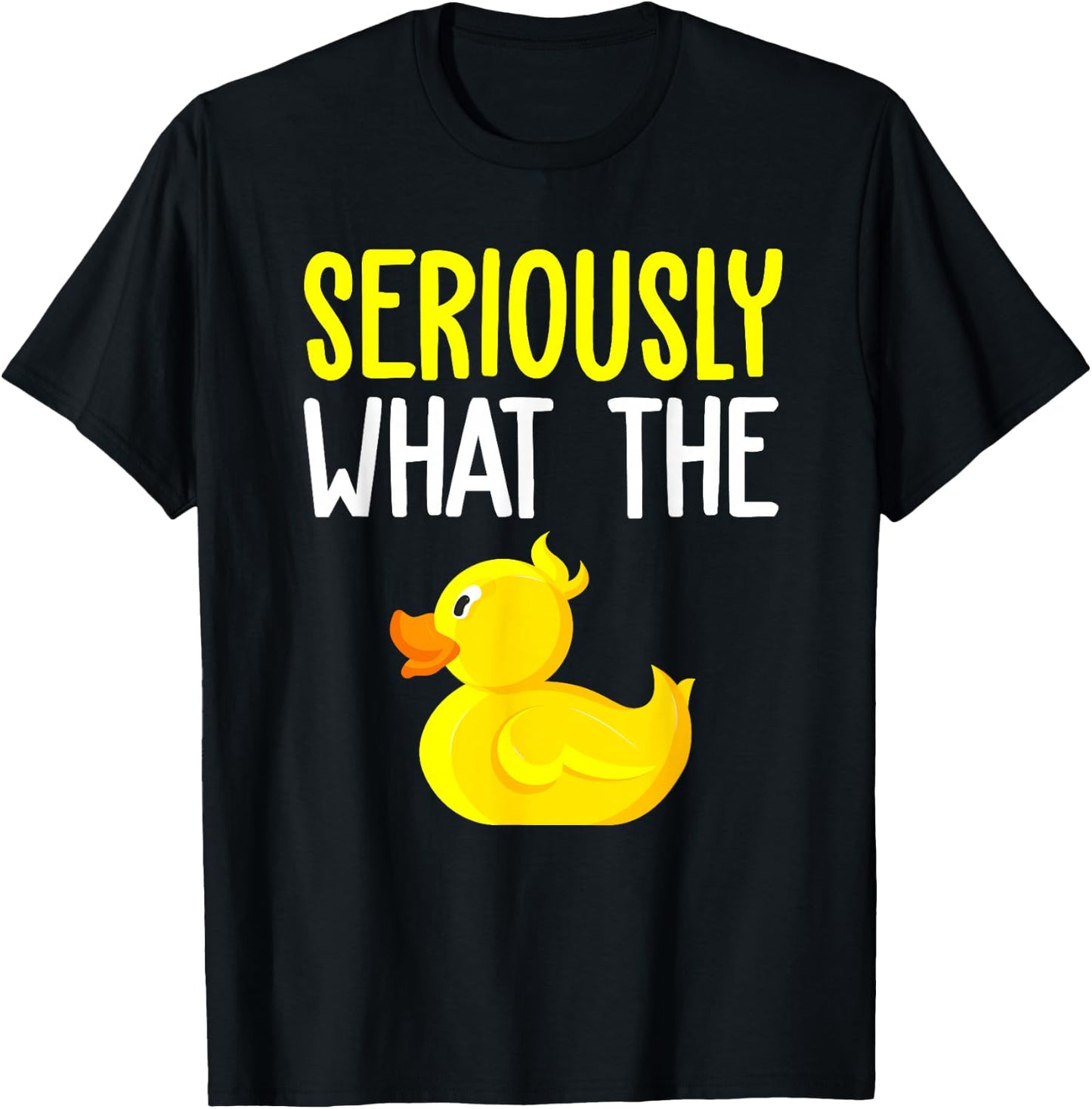 Seriously What The Duck - Duck Lover Pun T-Shirt - T-Shirt | Black