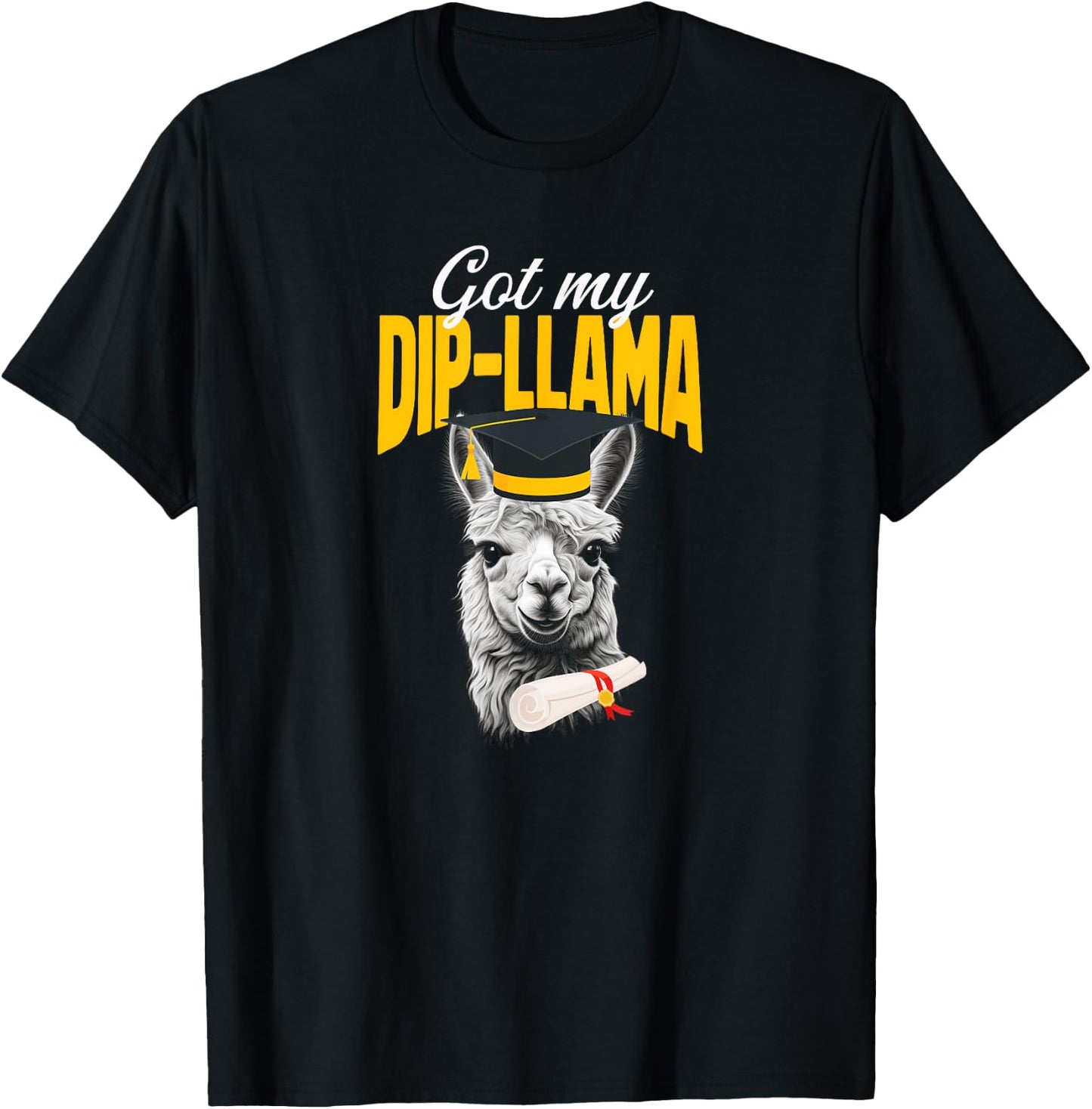 Got My Dip-Llama Alpaca Llamas Senior Graduation Diploma T-Shirt - T-Shirt | Black