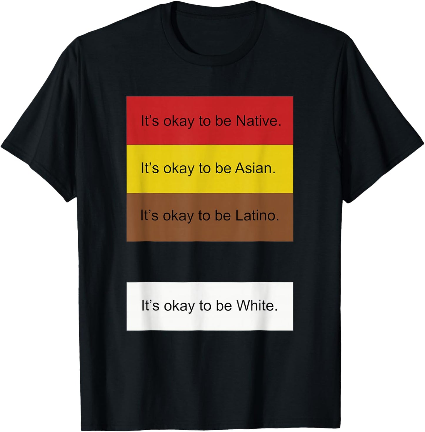 It's Okay to Be Native Asian Latino and White Funny T-Shirt - T-Shirt | Black