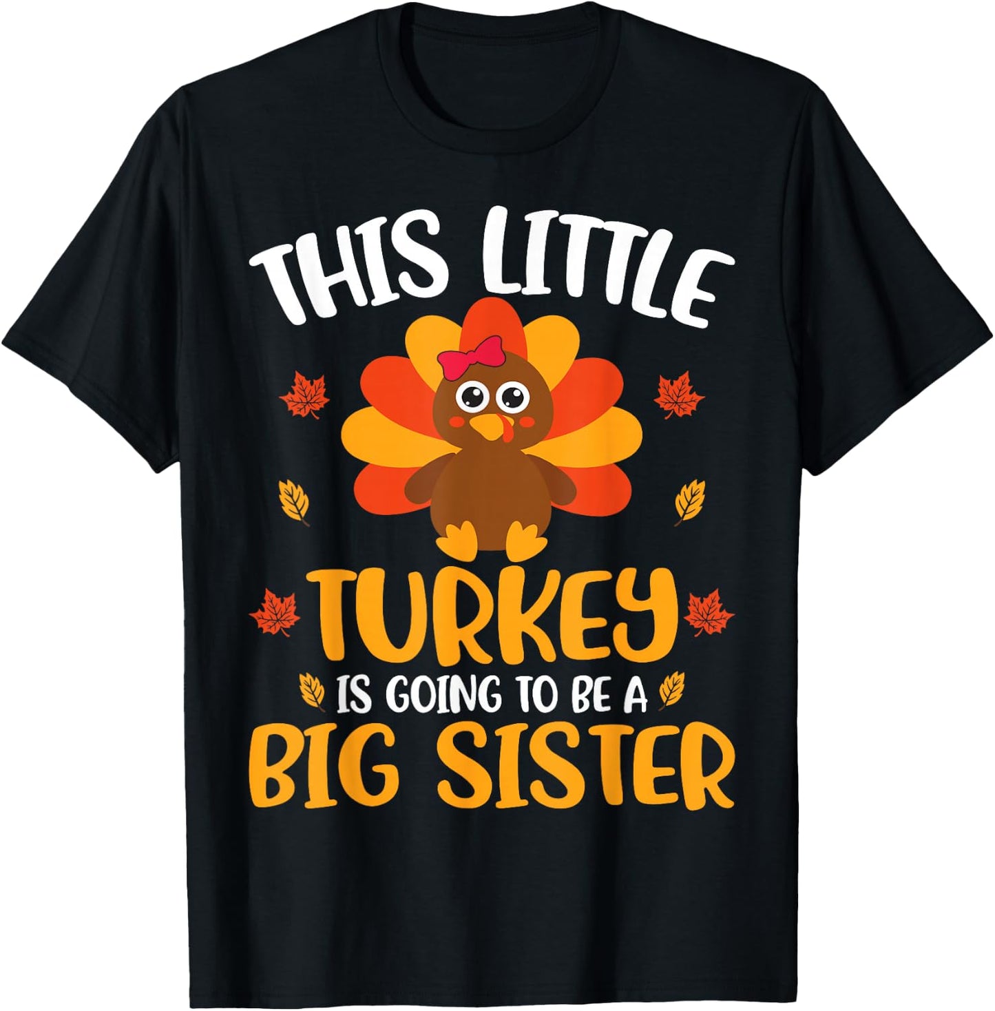 Big Sister Pregnancy Announcement Thanksgiving Turkey T-Shirt - T-Shirt | Black